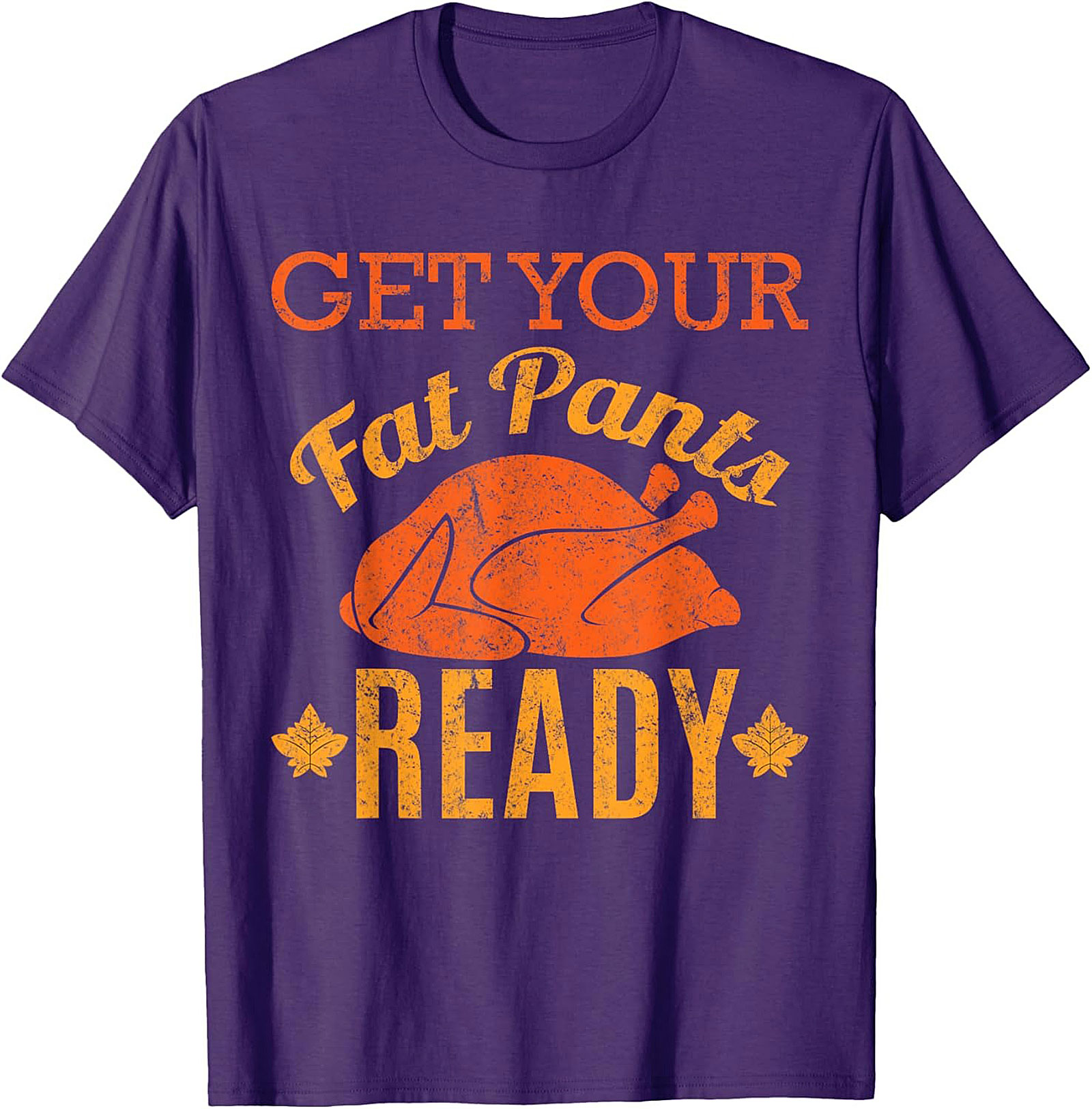 Fat Pants Ready Funny Thanksgiving T-shirt | Turkey Tee