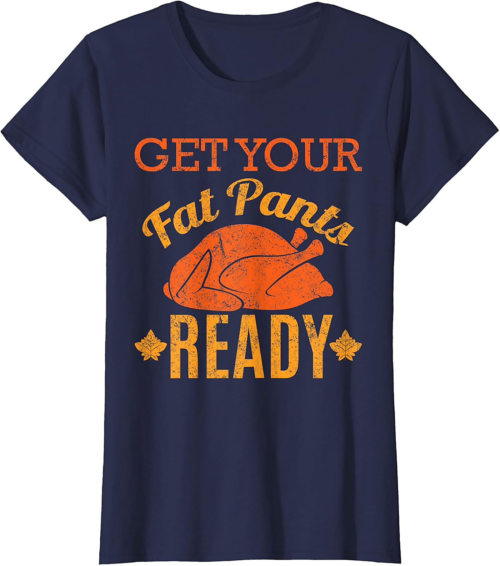 Fat Pants Ready Funny Thanksgiving T-shirt | Turkey Tee