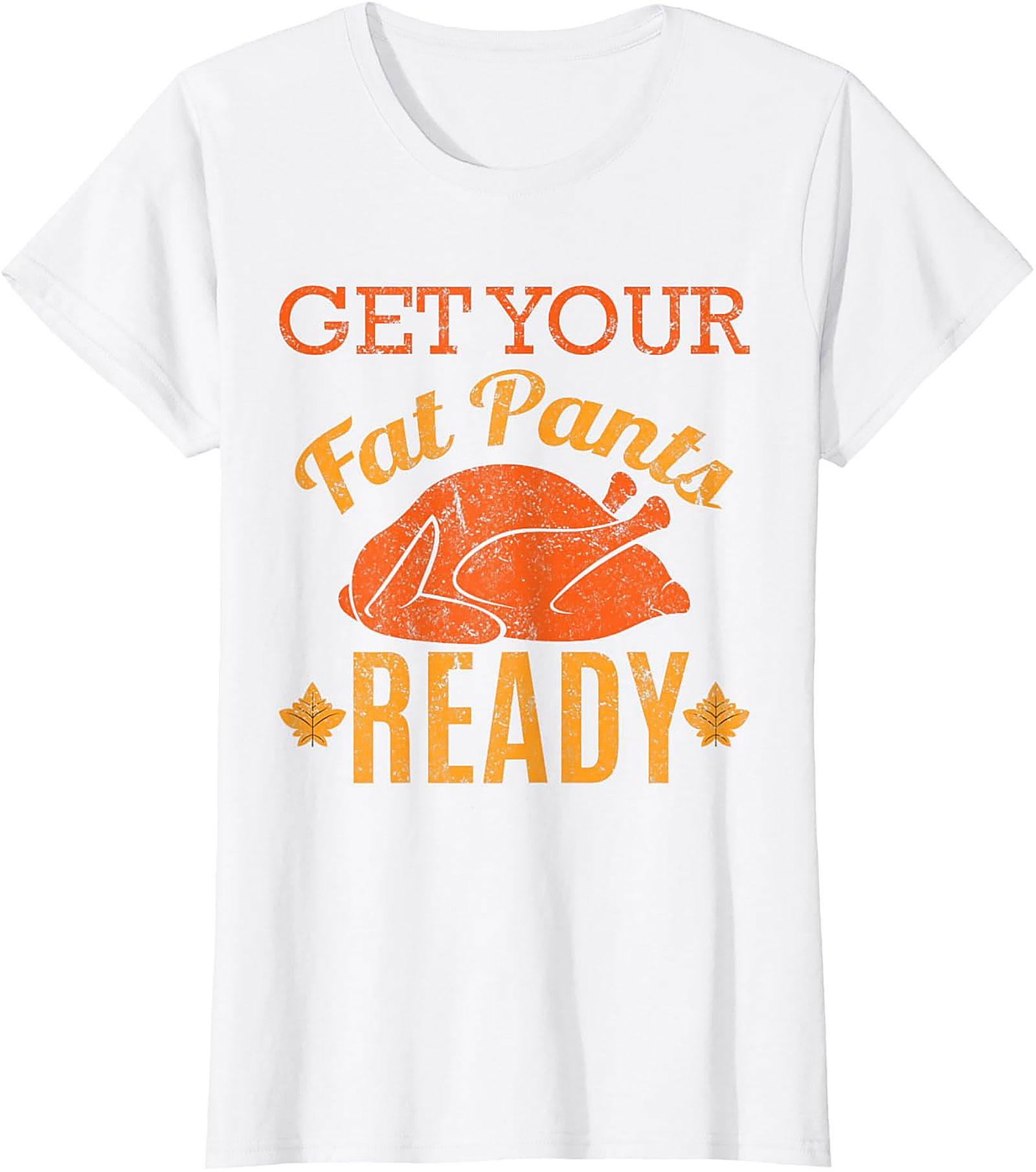 Fat Pants Ready Funny Thanksgiving T-shirt | Turkey Tee