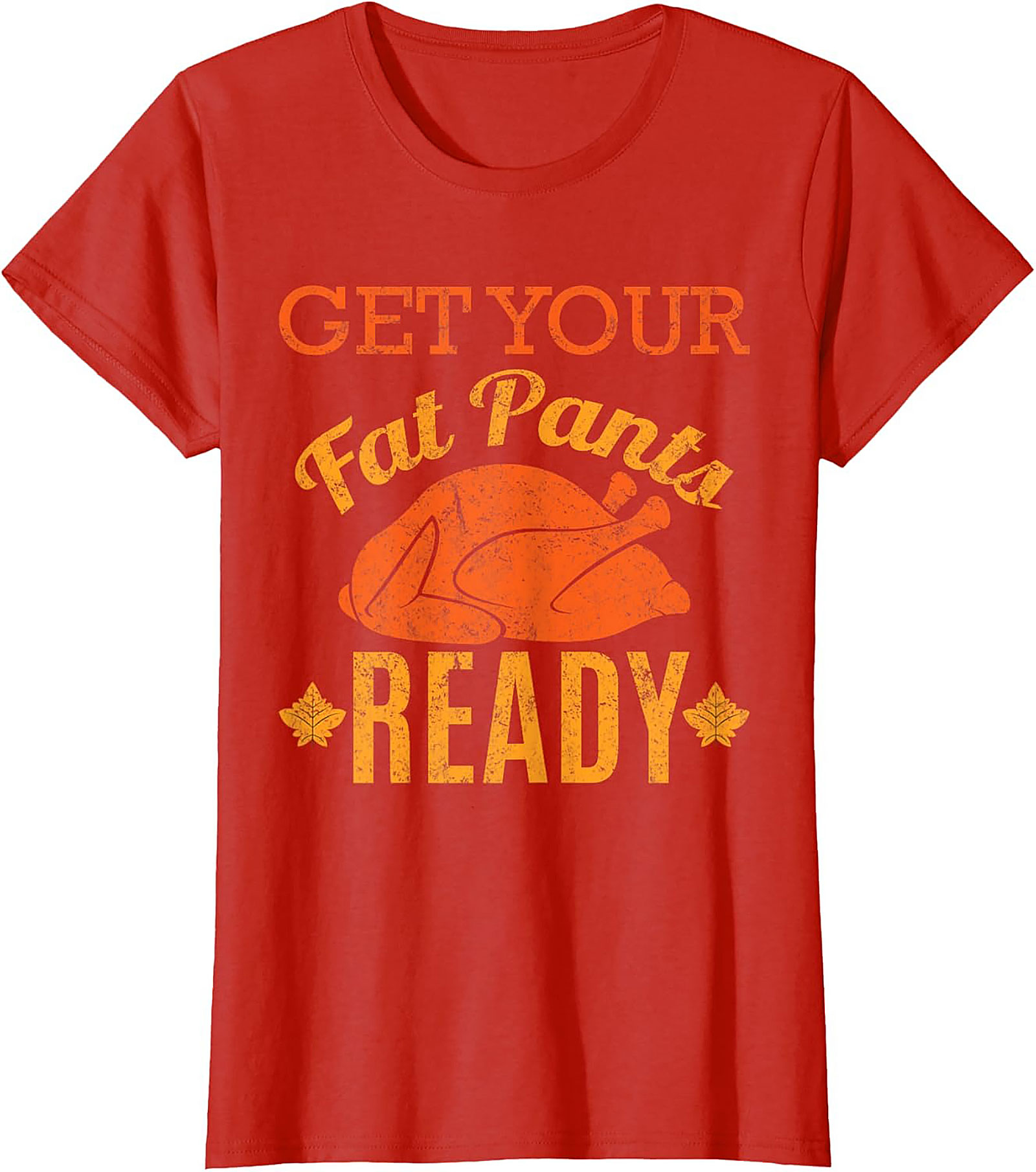 Fat Pants Ready Funny Thanksgiving T-shirt | Turkey Tee