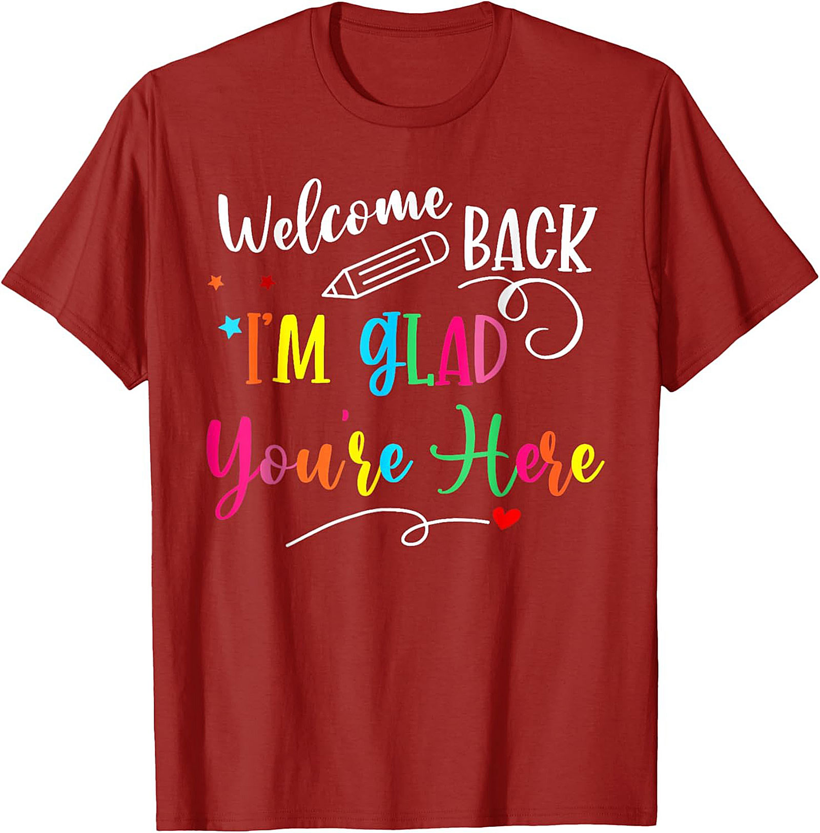Welcome Back I'm Glad You're Here Teacher T-shirt | Cute Back to School Graphic Tee