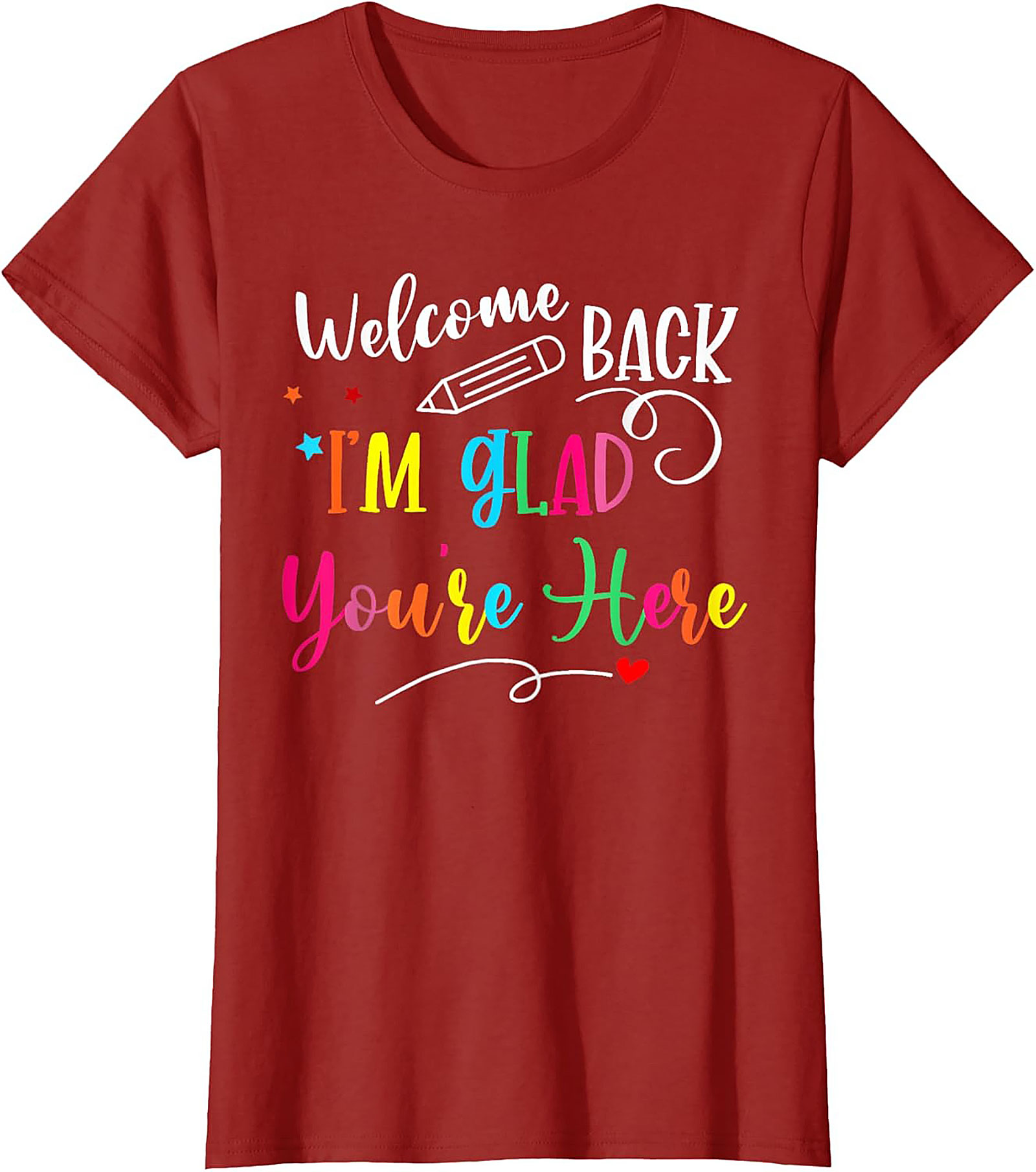 Welcome Back I'm Glad You're Here Teacher T-shirt | Cute Back to School Graphic Tee