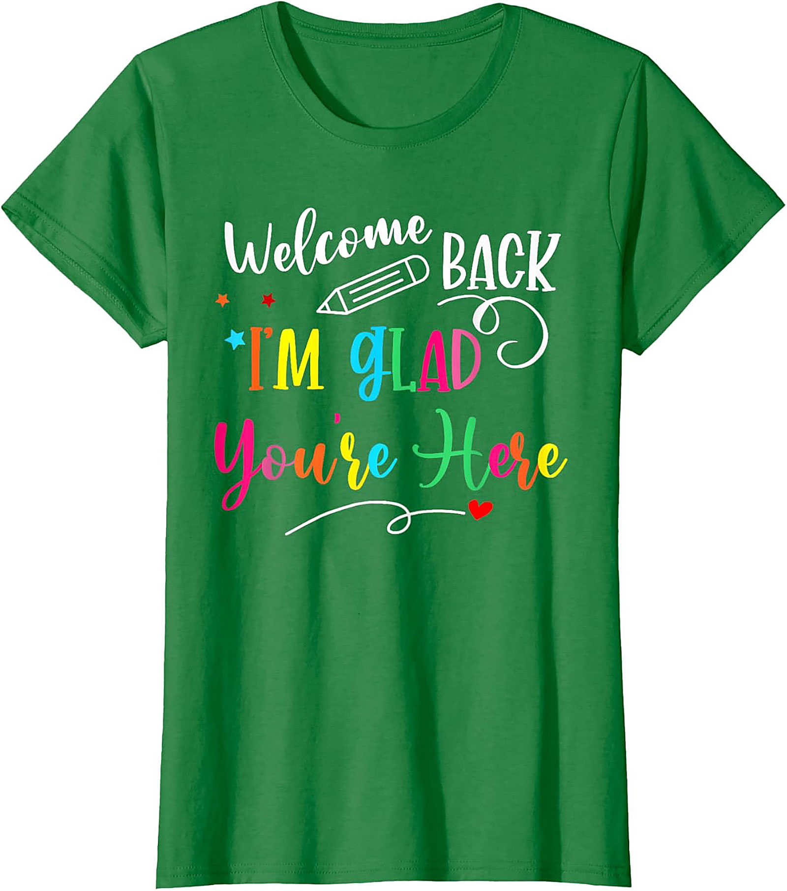 Welcome Back I'm Glad You're Here Teacher T-shirt | Cute Back to School Graphic Tee