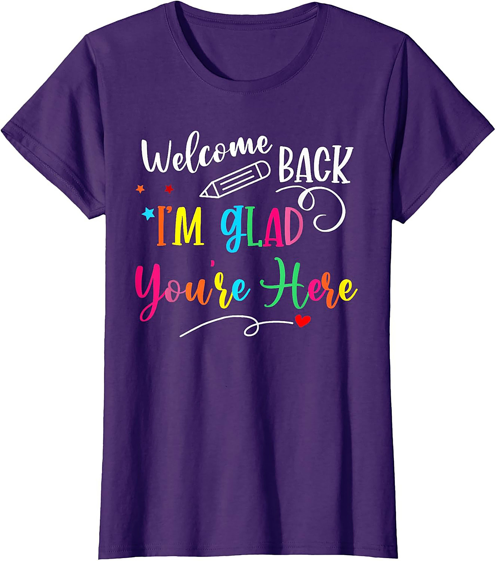 Welcome Back I'm Glad You're Here Teacher T-shirt | Cute Back to School Graphic Tee