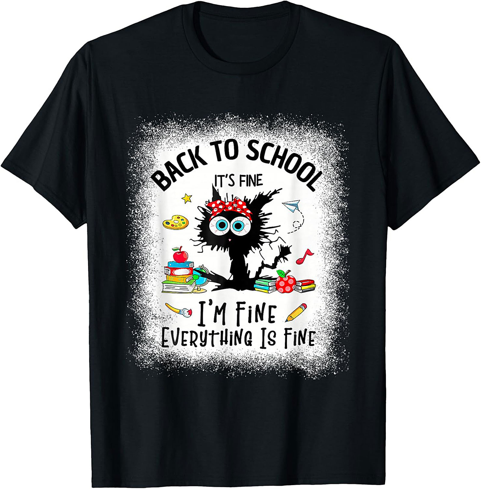 Funny Back to School Cat T-Shirt - It's Fine I'm Fine Everything Is Fine Teacher Tee