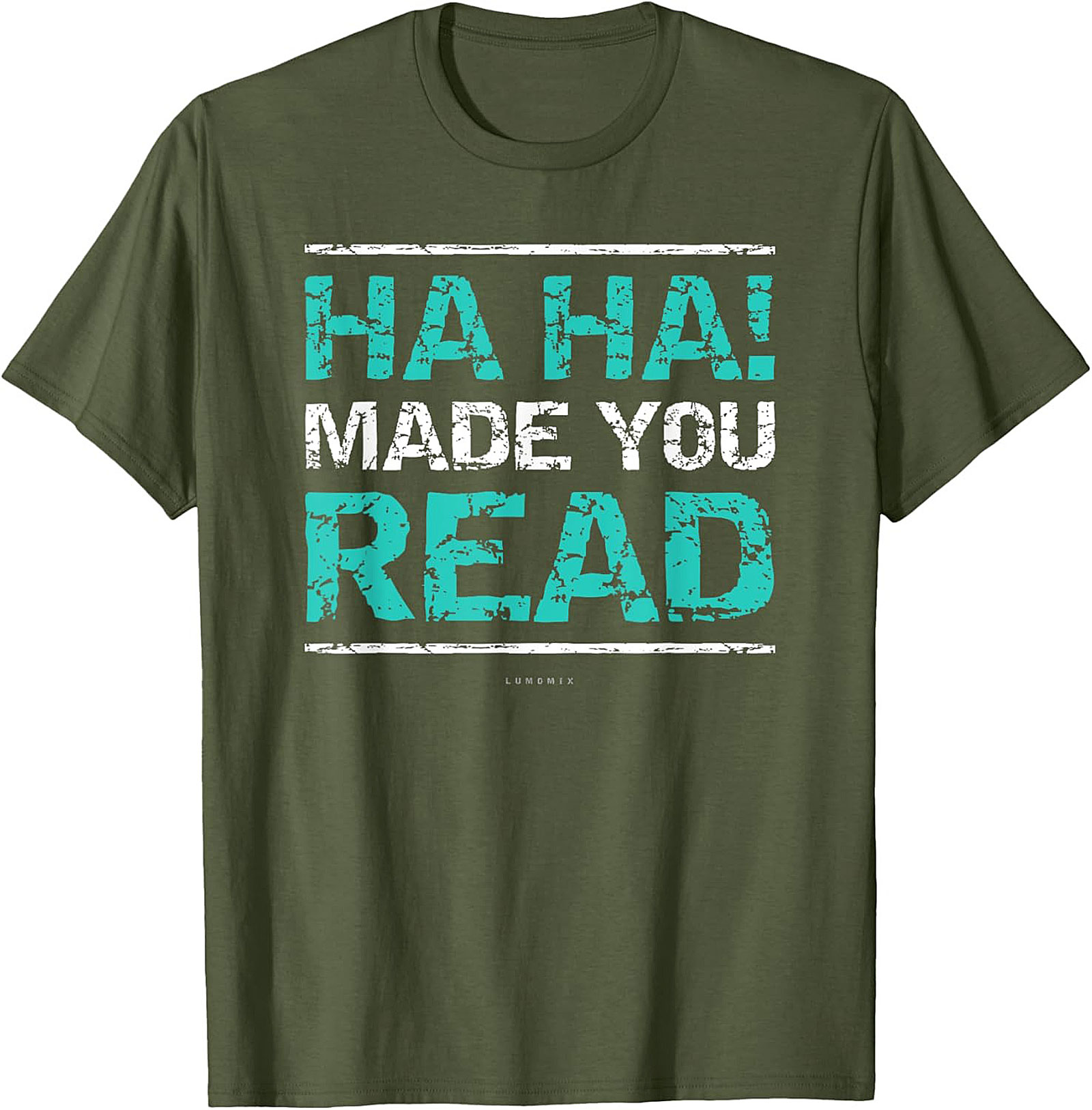 Funny Sarcastic Graphic Tee HA HA! Made You Read Shirt Funny Teacher T Shirts 