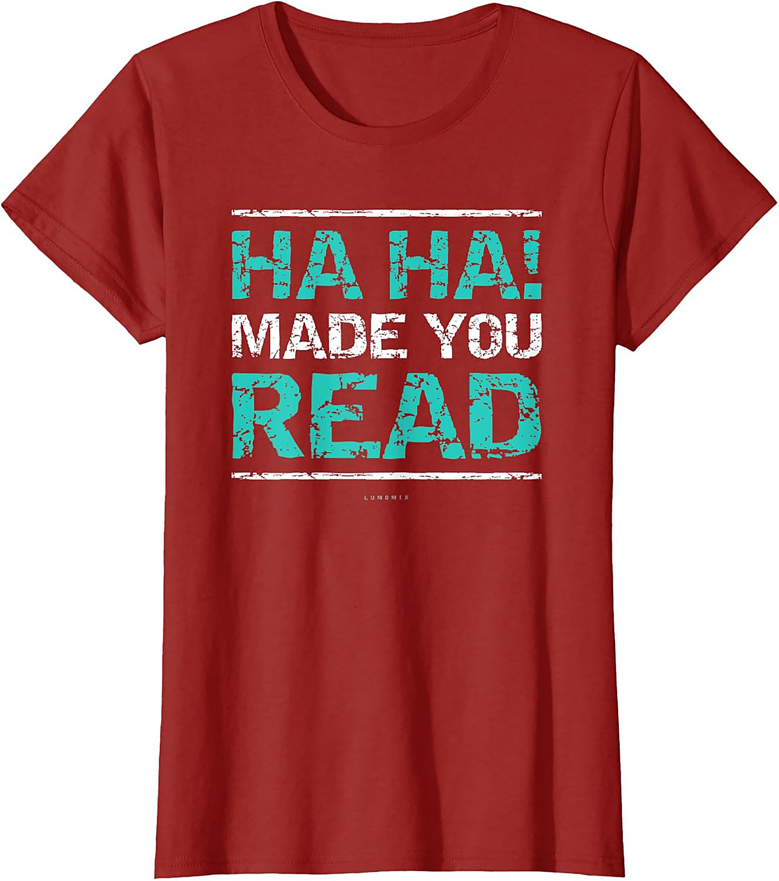 Funny Sarcastic Graphic Tee HA HA! Made You Read Shirt Funny Teacher T Shirts 