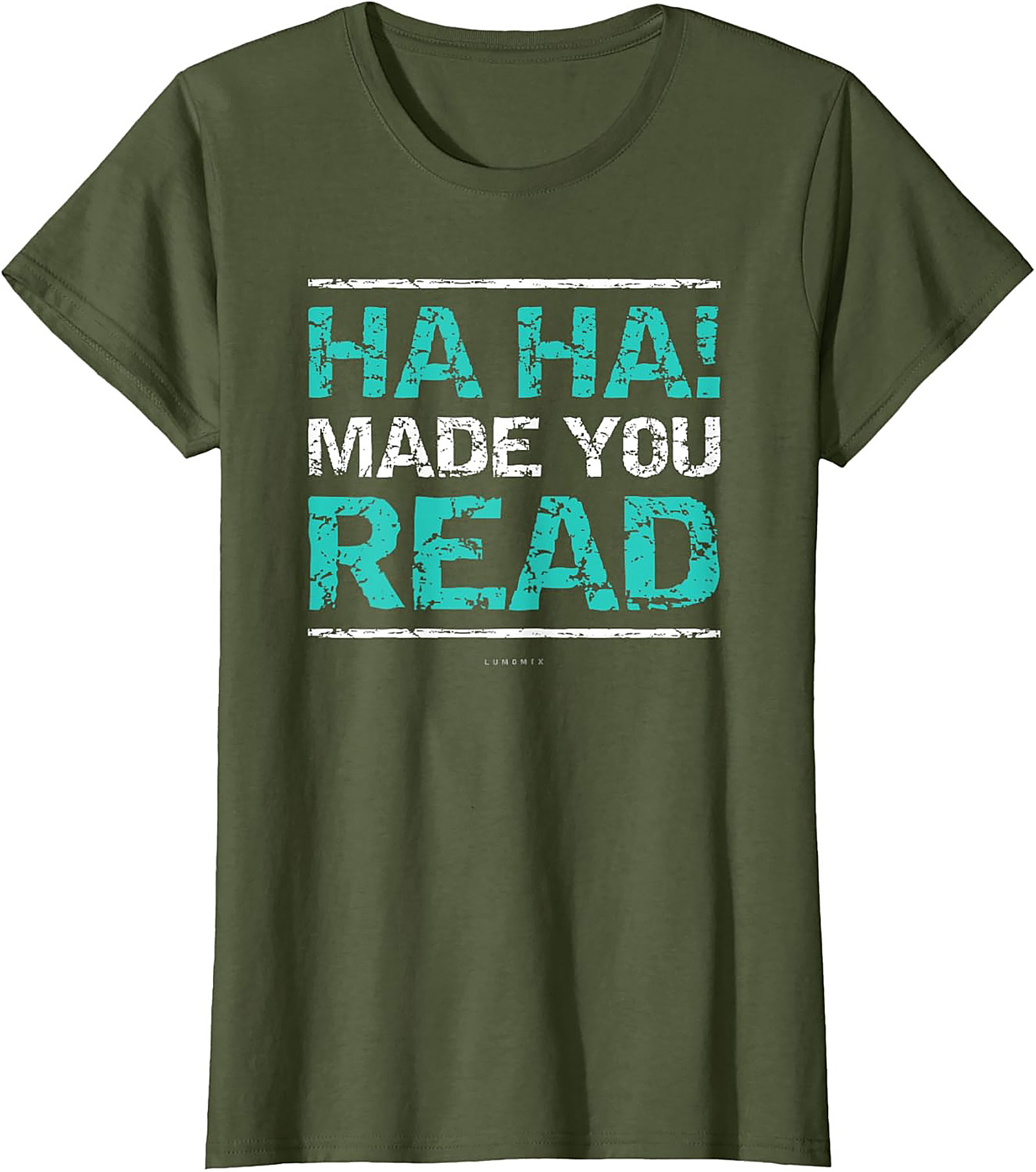 Funny Sarcastic Graphic Tee HA HA! Made You Read Shirt Funny Teacher T Shirts 