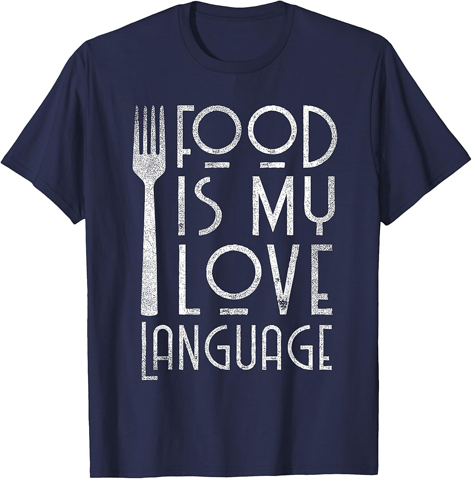 Food Is My Love Language T-Shirt  Funny Foodie Tee