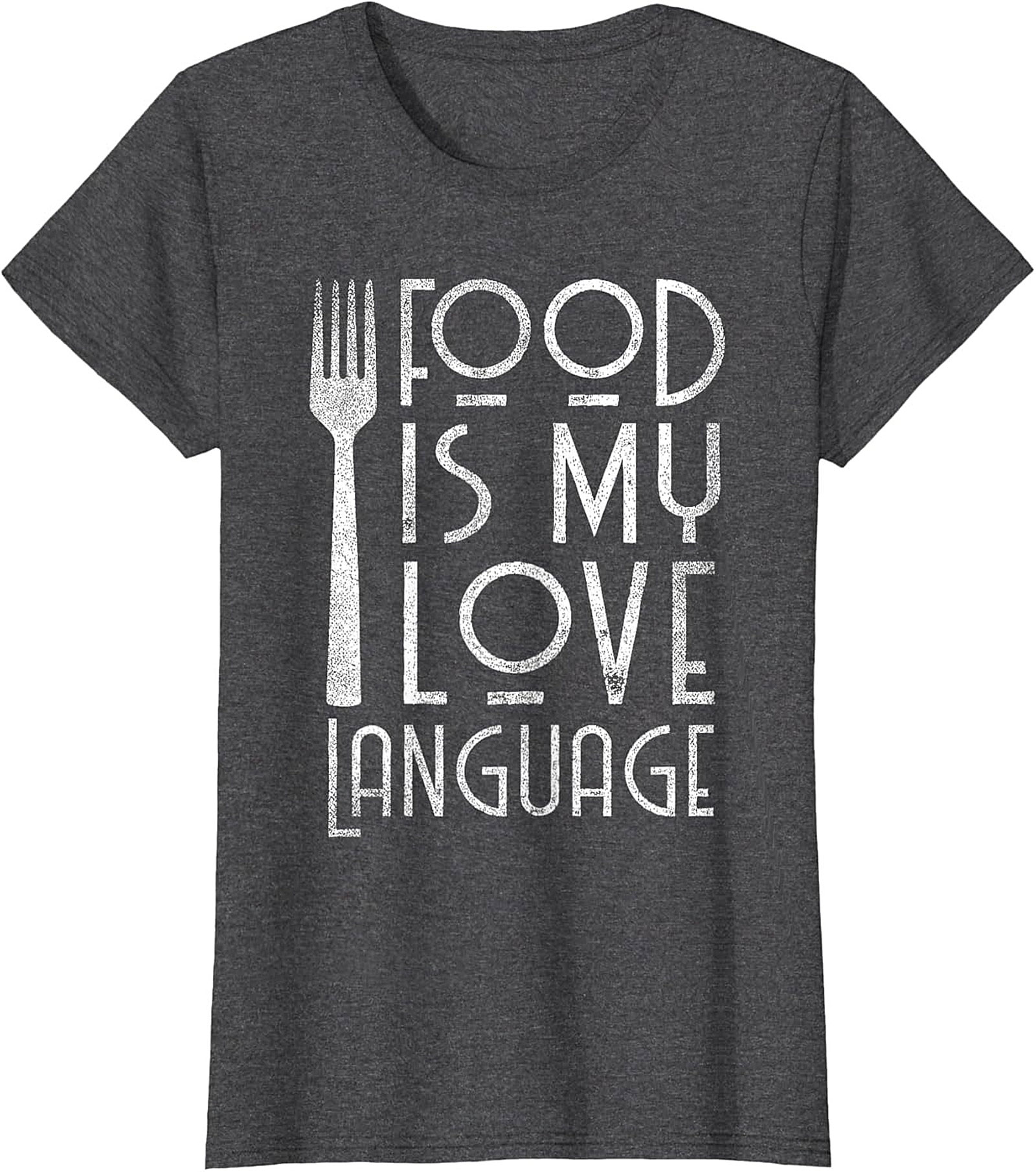 Food Is My Love Language T-Shirt  Funny Foodie Tee