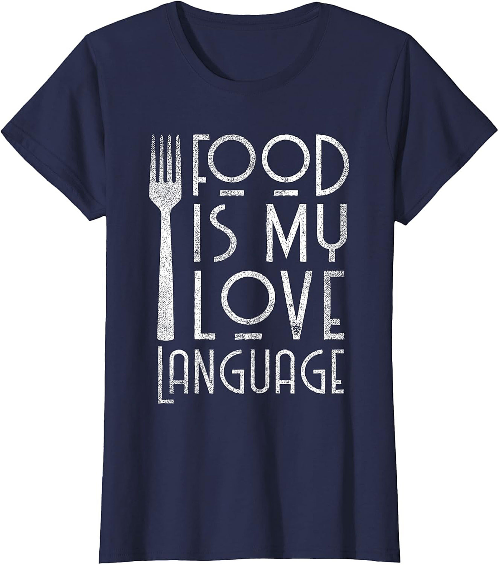 Food Is My Love Language T-Shirt  Funny Foodie Tee