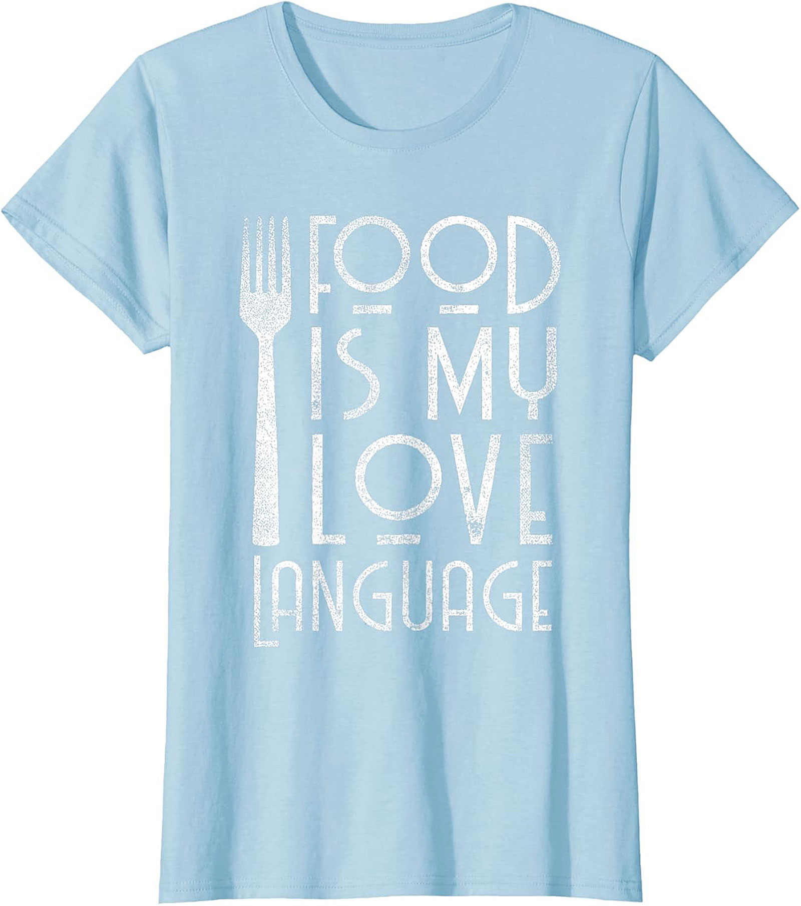 Food Is My Love Language T-Shirt  Funny Foodie Tee