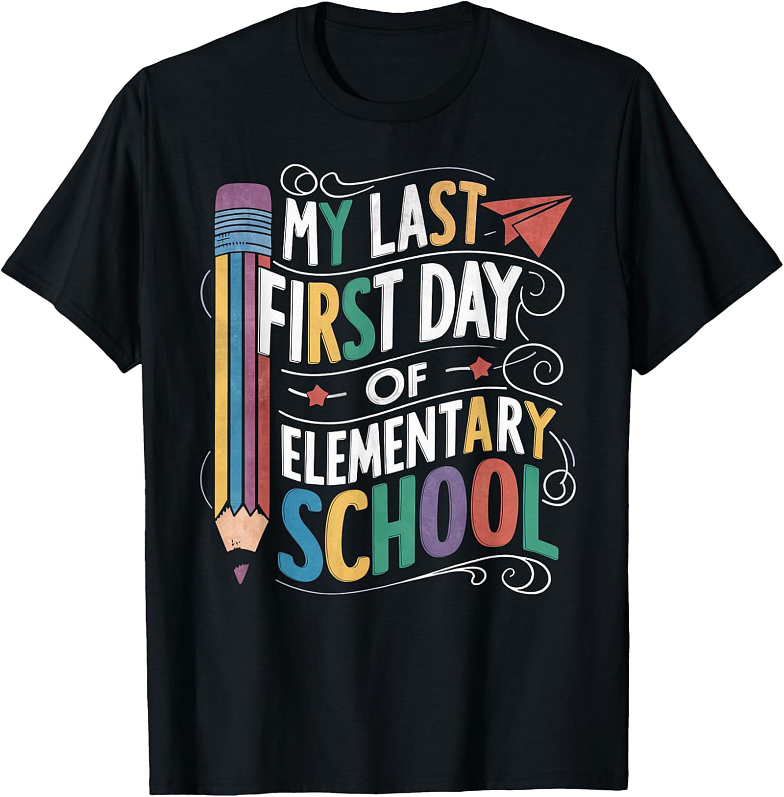 My Last First Day of Elementary School T-Shirt - Milestone Graduation Graphic Tee
