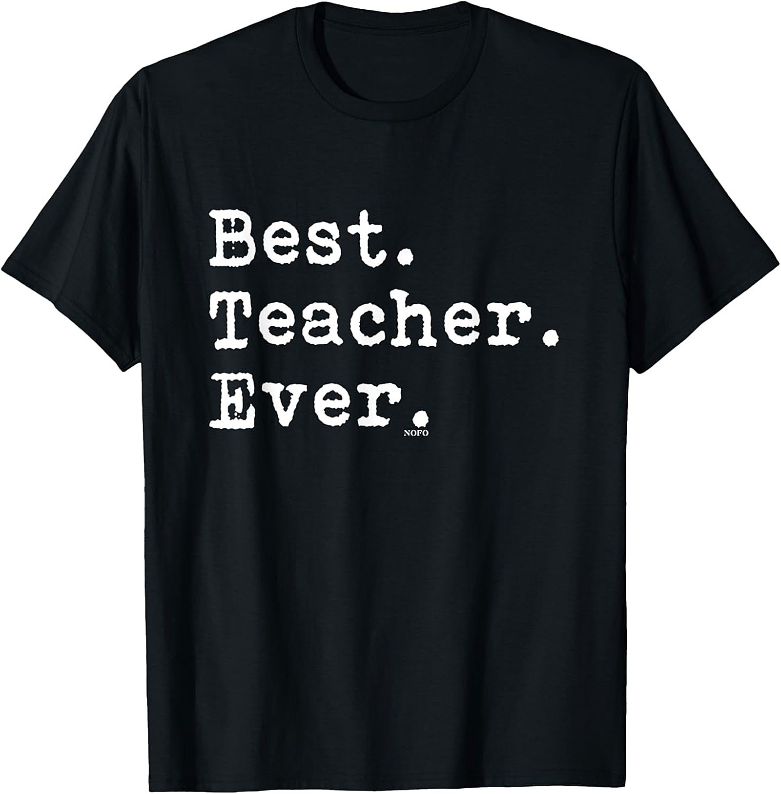 Best Teacher Ever T-Shirt Funny Teacher Graphic Tee