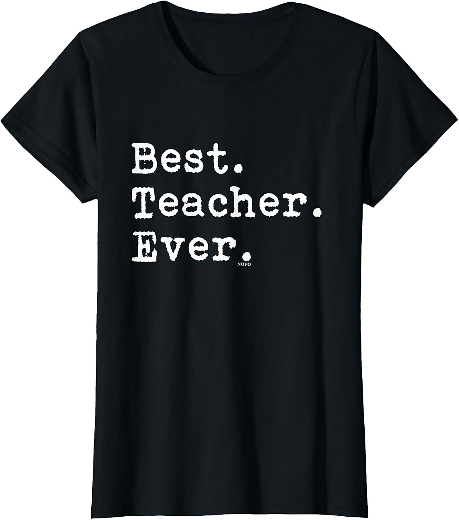 Best Teacher Ever T-Shirt Funny Teacher Graphic Tee