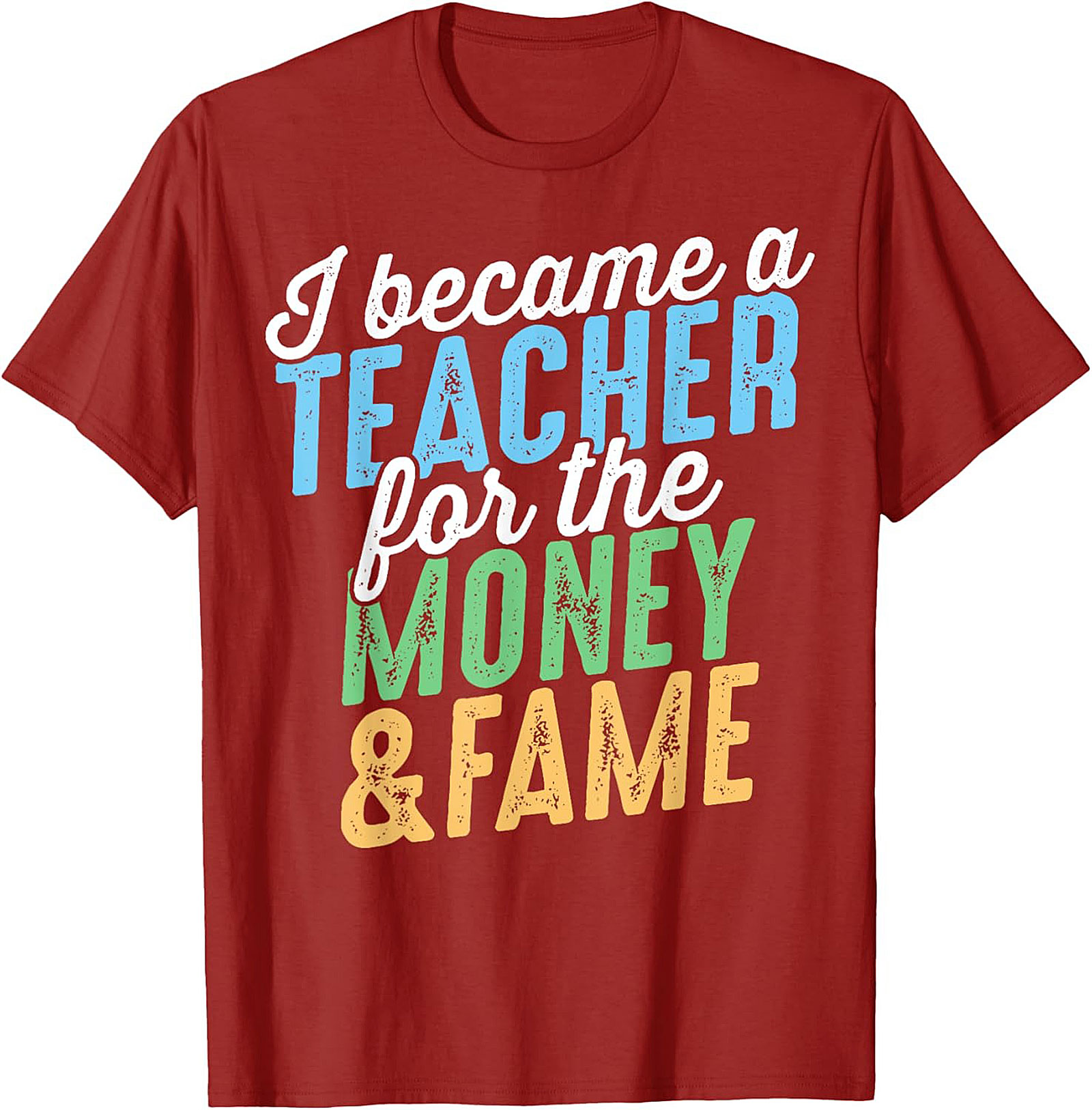  Funny Teacher T-Shirt Money & Fame Sarcastic Graphic Tee