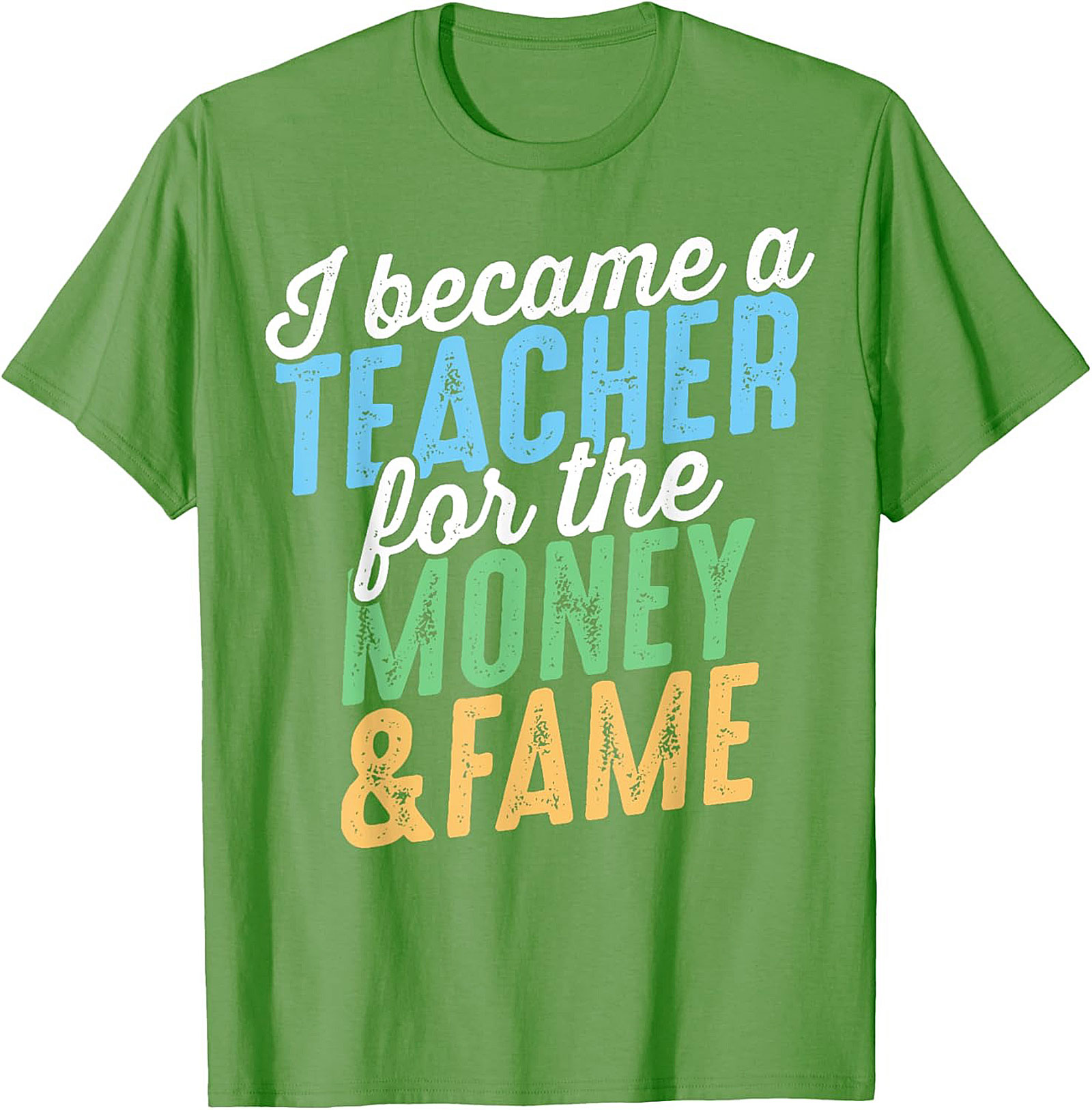  Funny Teacher T-Shirt Money & Fame Sarcastic Graphic Tee