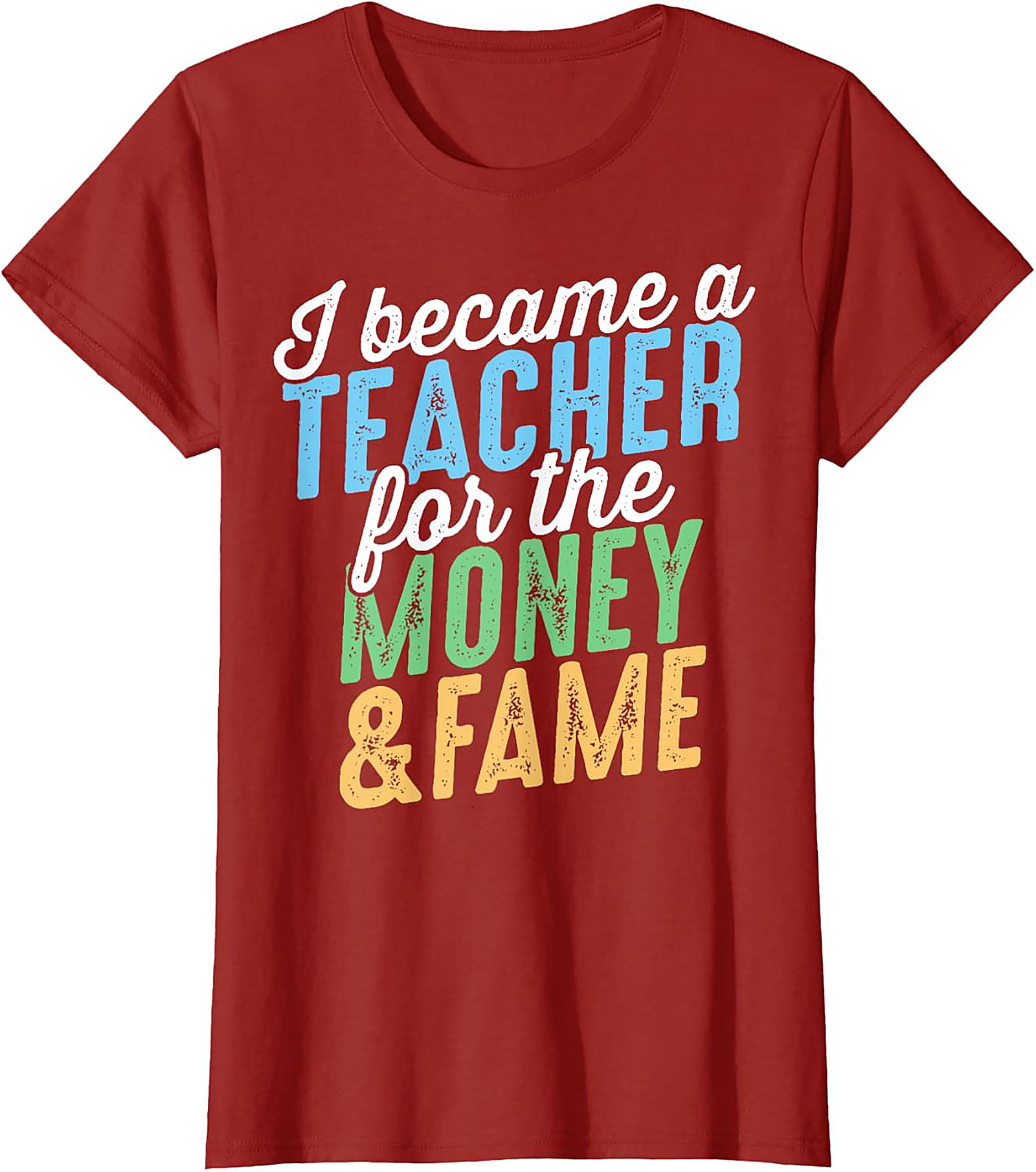  Funny Teacher T-Shirt Money & Fame Sarcastic Graphic Tee