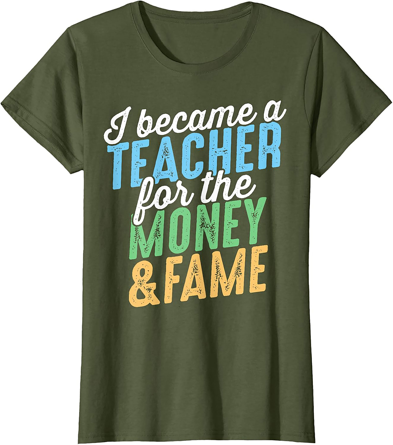  Funny Teacher T-Shirt Money & Fame Sarcastic Graphic Tee