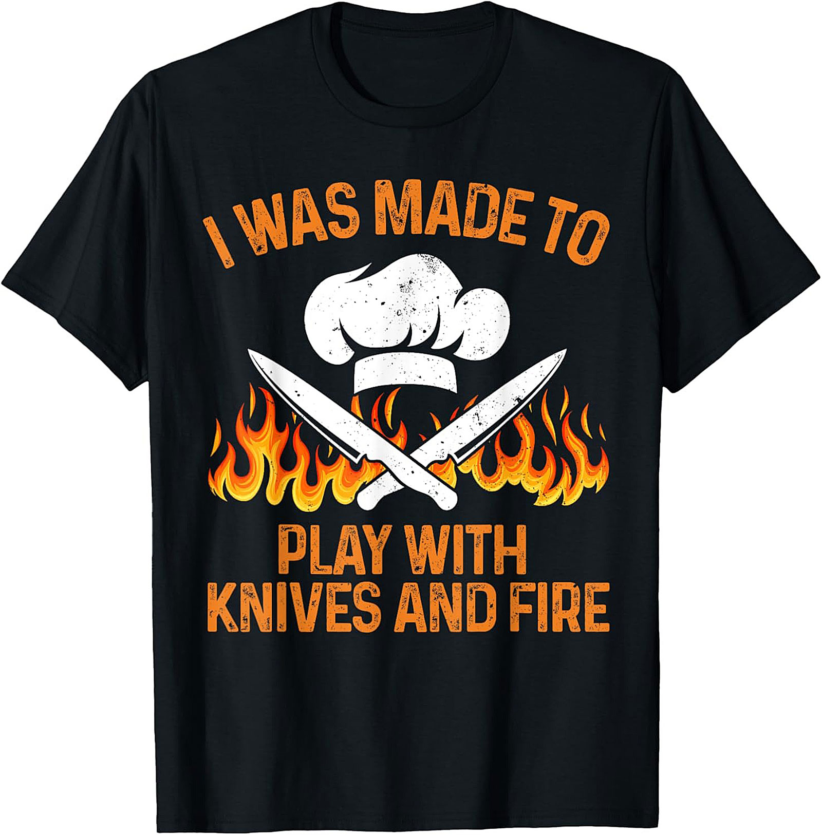  Funny Chef T-shirt | I Play with Knives & Fire Tee