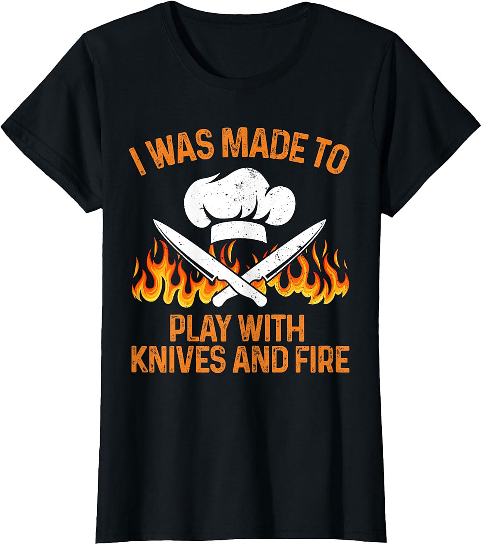  Funny Chef T-shirt | I Play with Knives & Fire Tee