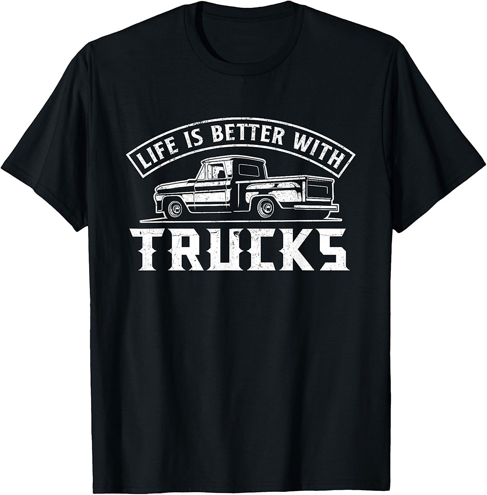 Life Is Better With Trucks T-Shirt - Vintage Pickup Truck Graphic Tee