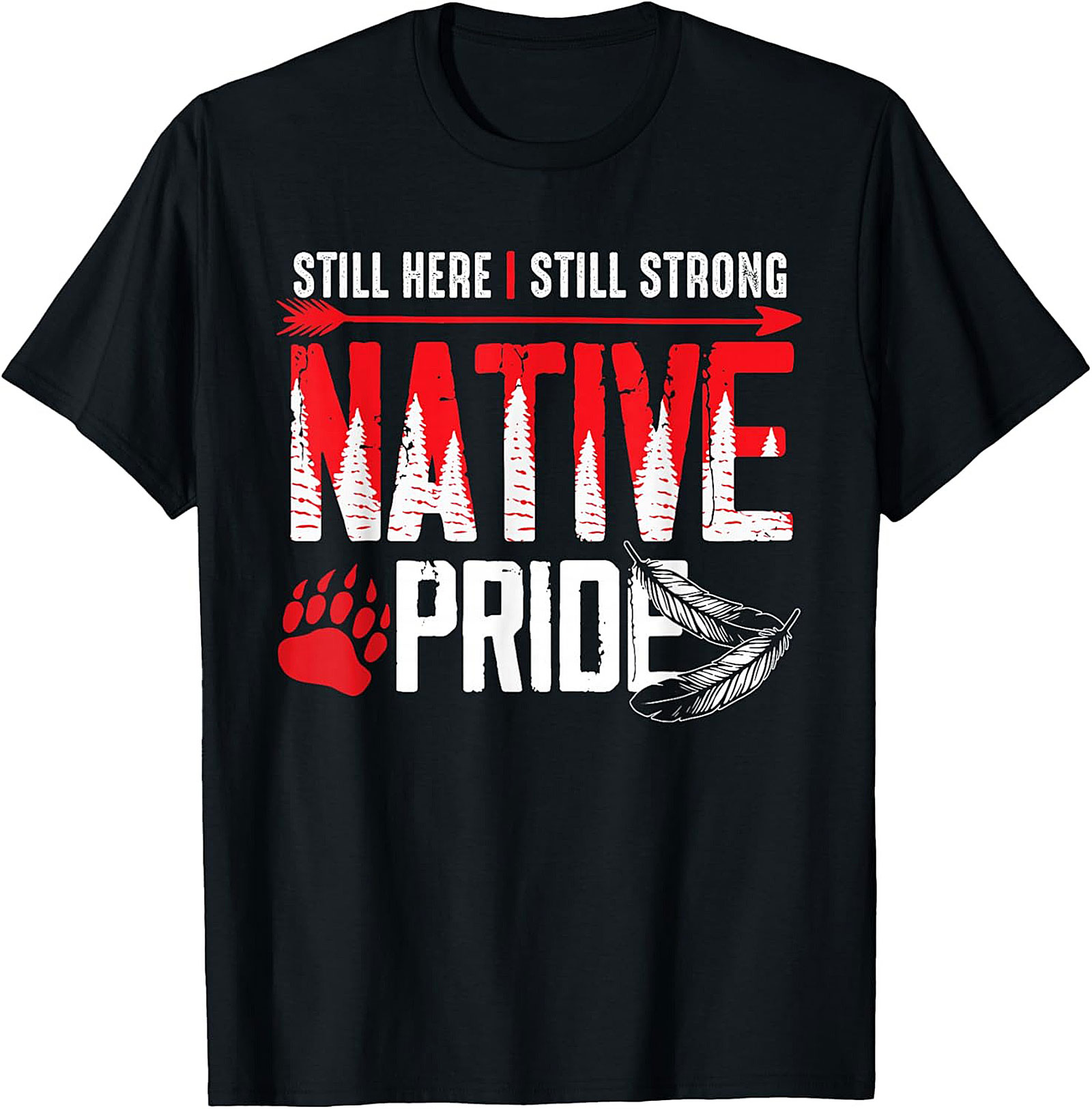 Native Pride T-Shirt Still Strong Indigenous Graphic Tee