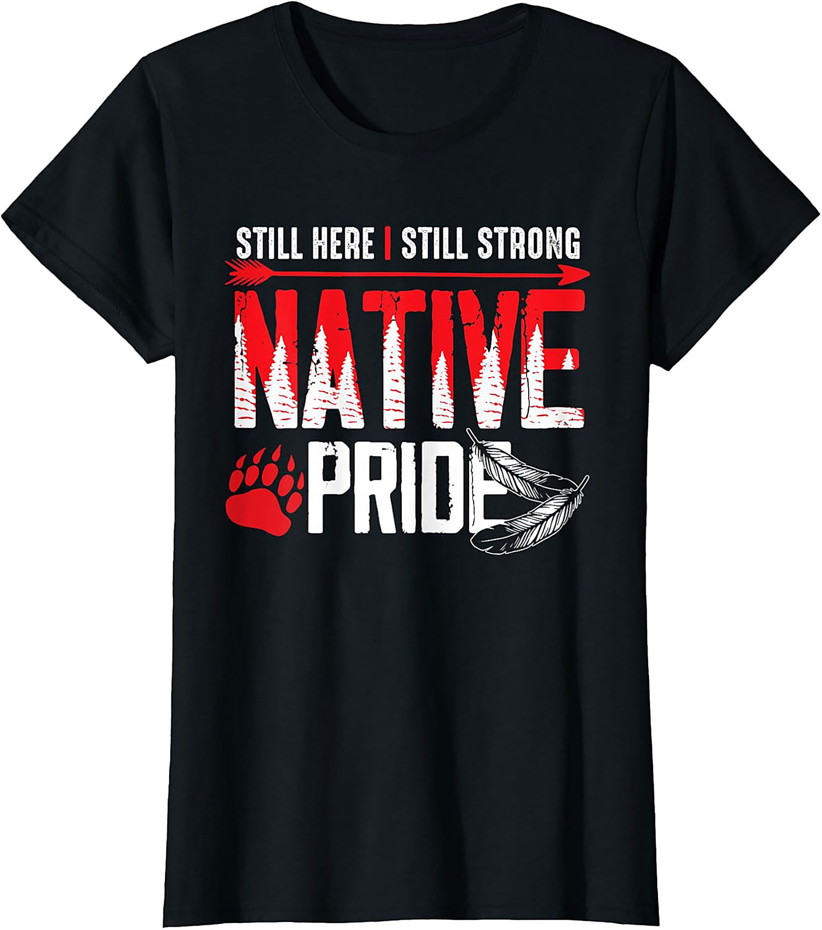  Native Pride T-Shirt Still Strong Indigenous Graphic Tee