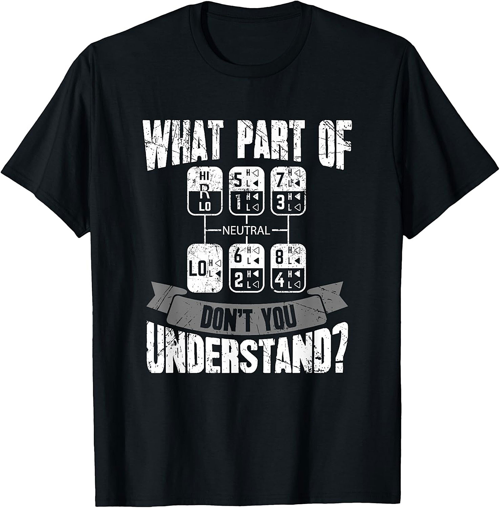 Funny 18 Speed Trucker Graphic Tee | What Part Don't You Understand Shift Pattern Shirt