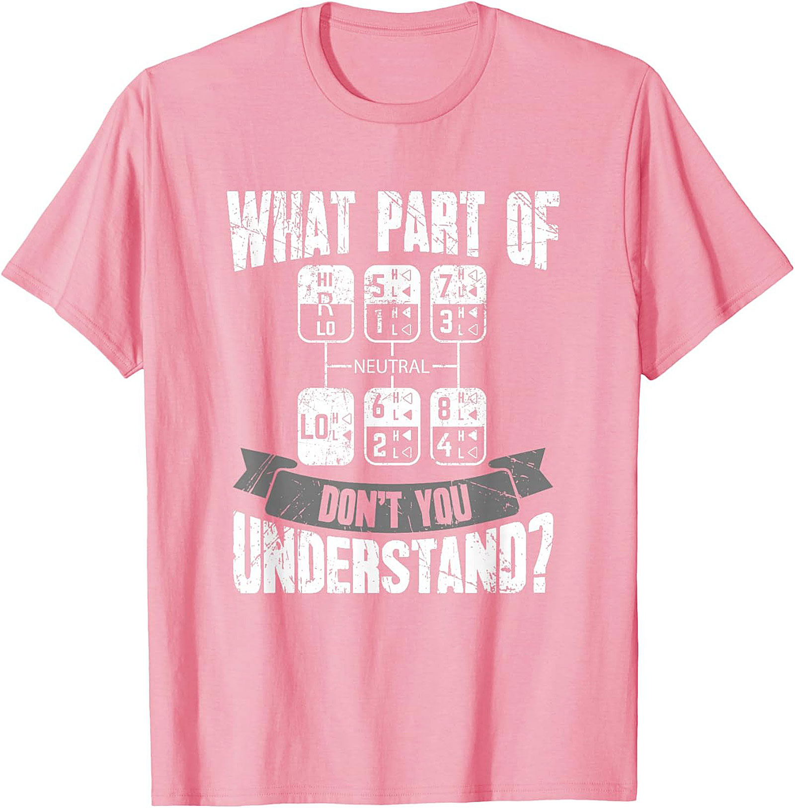 Funny 18 Speed Trucker Graphic Tee | What Part Don't You Understand Shift Pattern Shirt