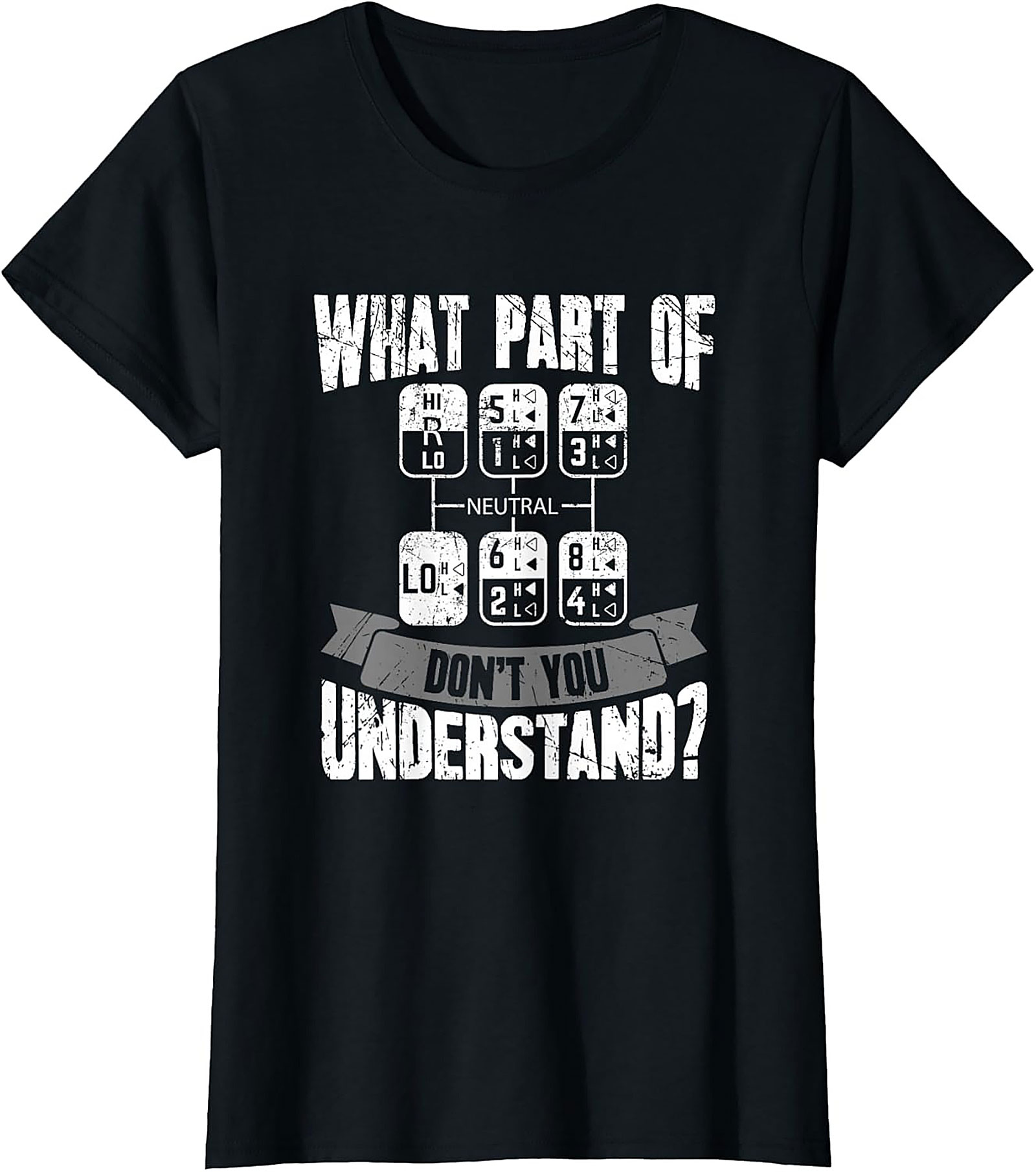 Funny 18 Speed Trucker Graphic Tee | What Part Don't You Understand Shift Pattern Shirt