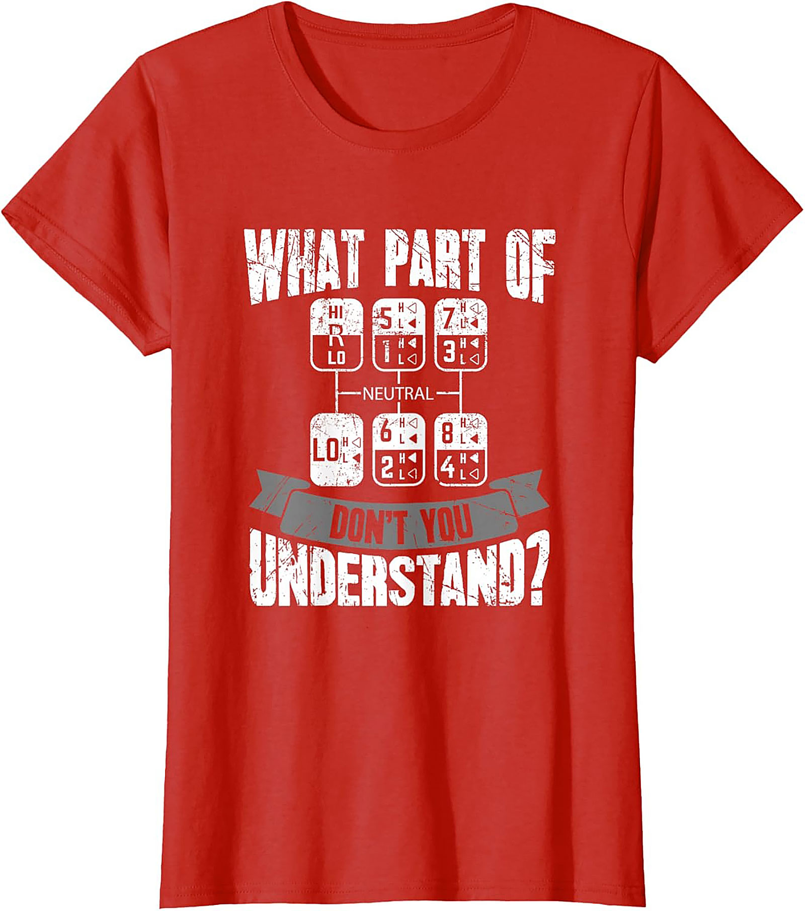 Funny 18 Speed Trucker Graphic Tee | What Part Don't You Understand Shift Pattern Shirt