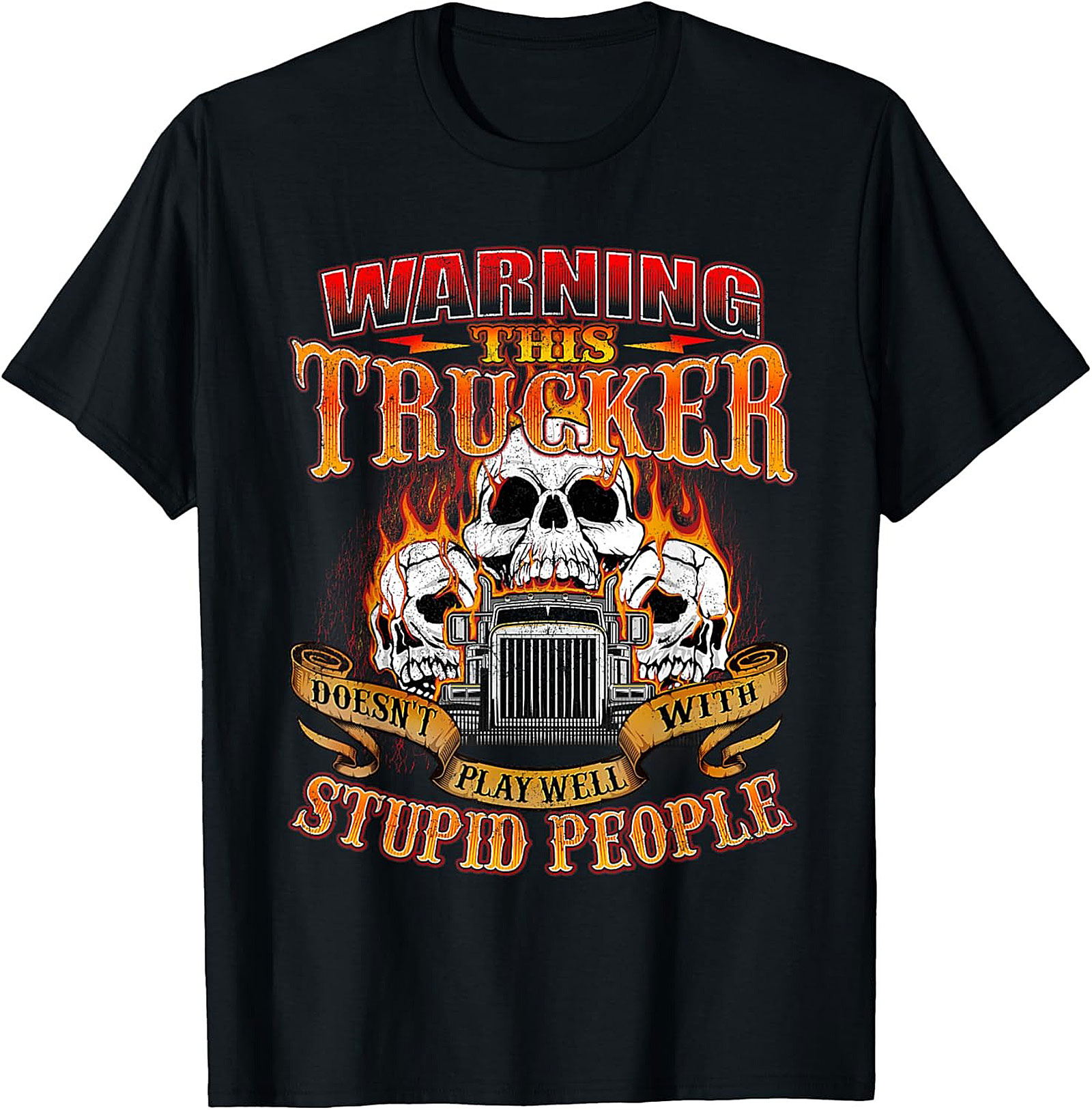 Warning This Trucker Graphic Tee - Doesn't Play Well with Stupid People