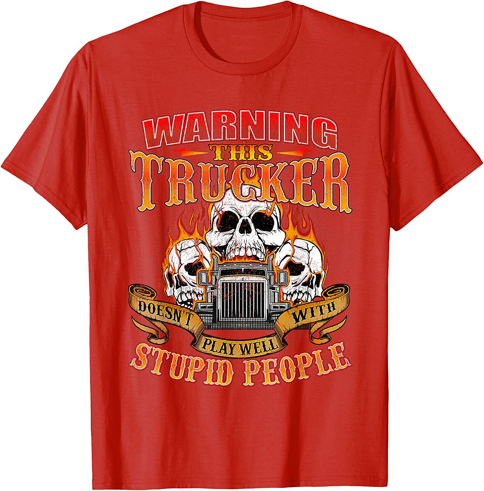 Warning This Trucker Graphic Tee - Doesn't Play Well with Stupid People