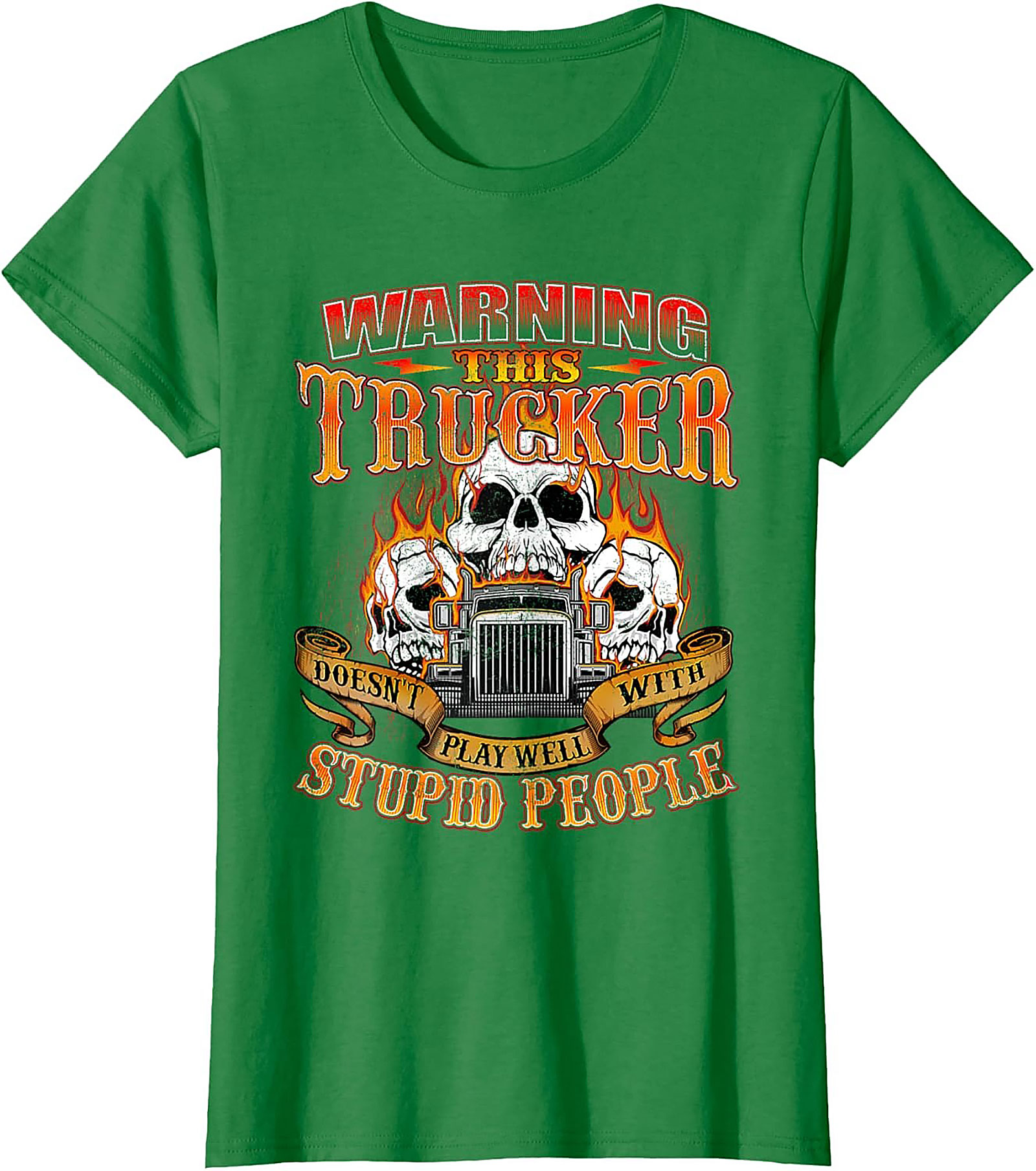 Warning This Trucker Graphic Tee - Doesn't Play Well with Stupid People