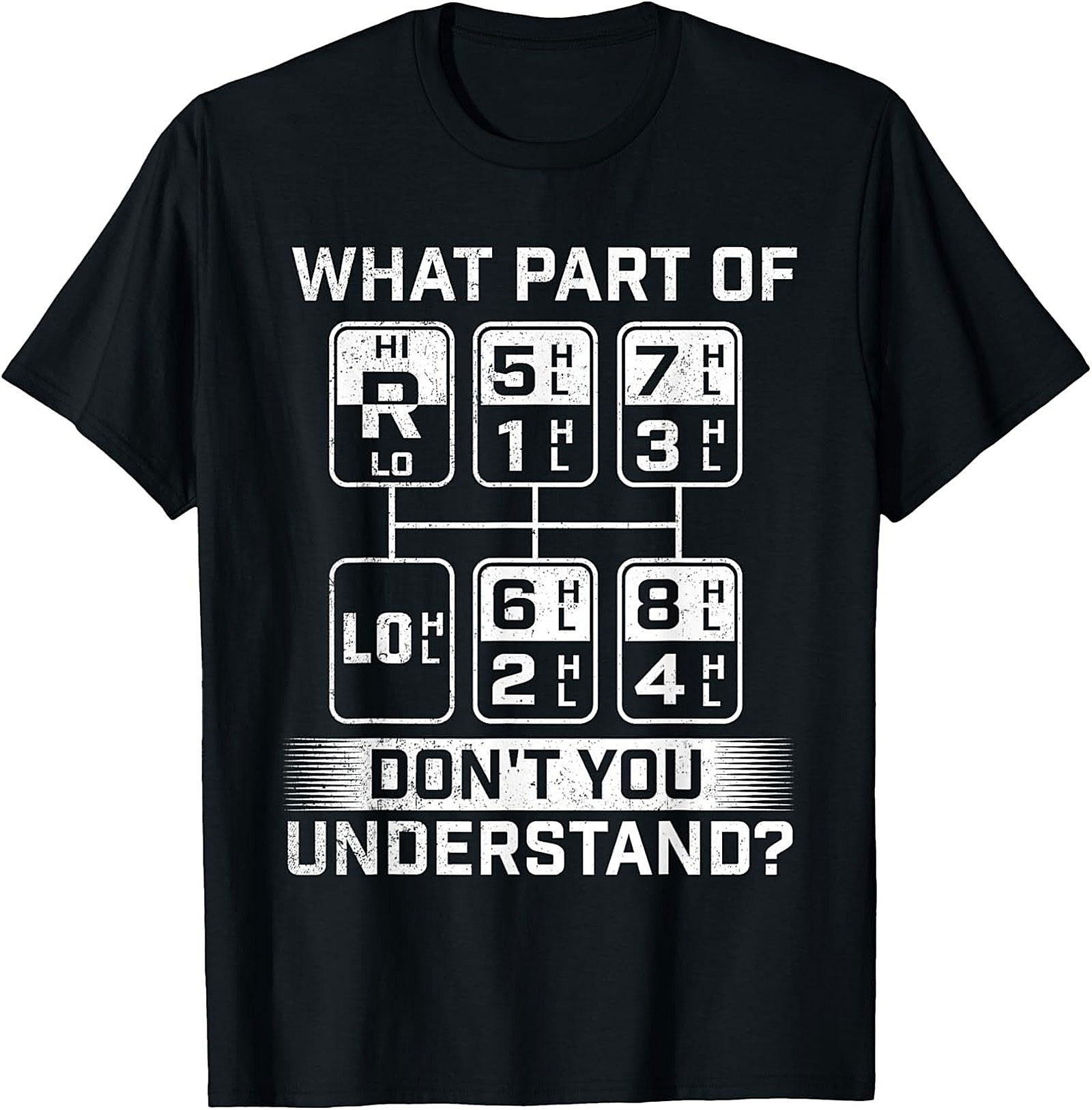 What Part Don’t You Understand Truck Driver Graphic Tee | Semi Truck Shift Pattern Shirt