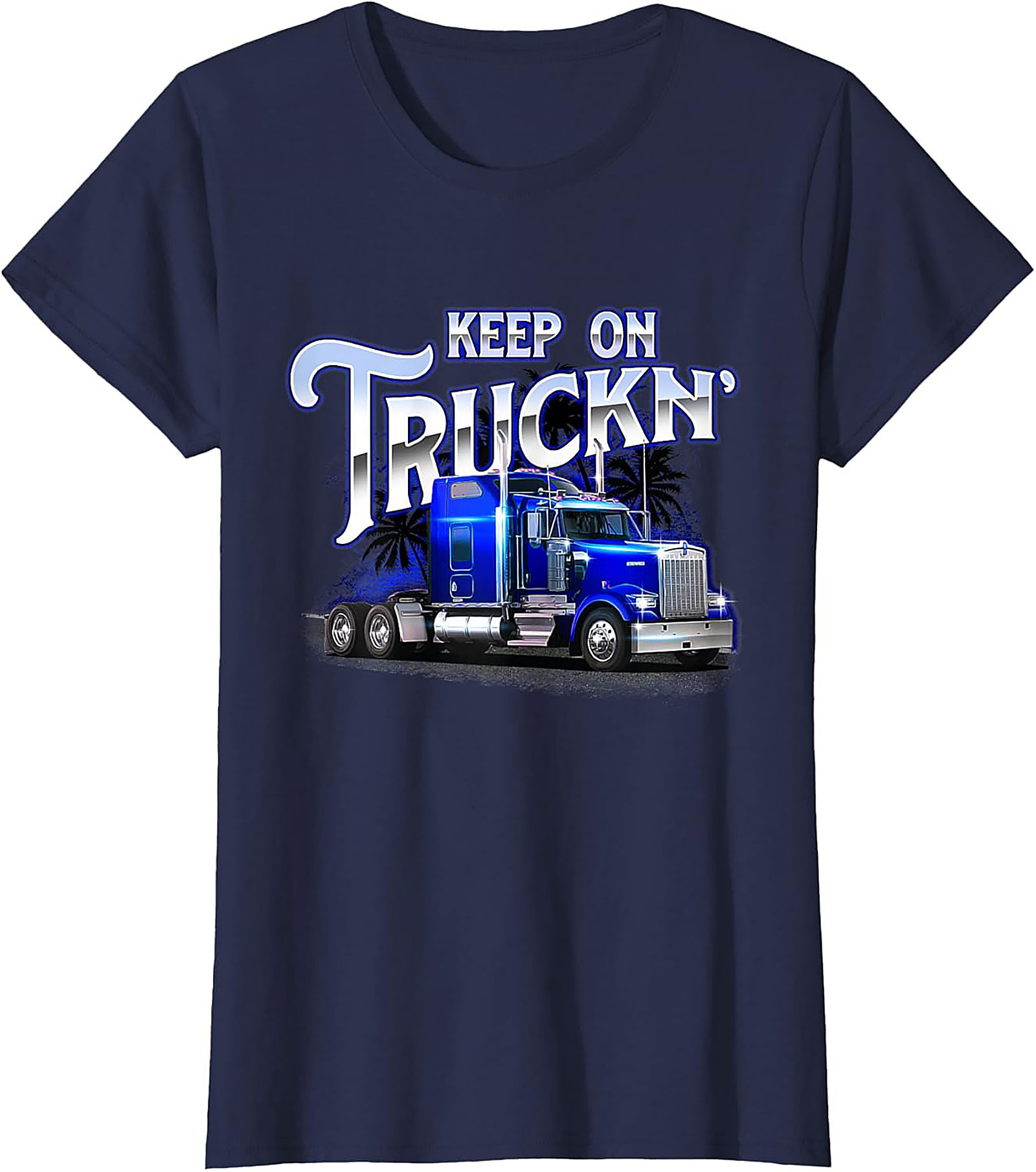 Keep On Truckin' Big Rig Truck Driver T-Shirt | Classic Semi-Truck Graphic Tee