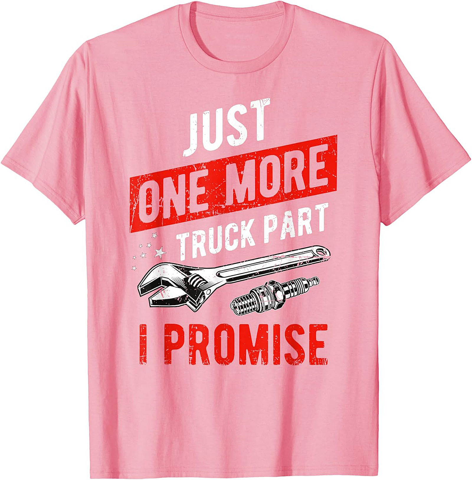 Just One More Truck Part I Promise Funny Truck Part T-Shirt