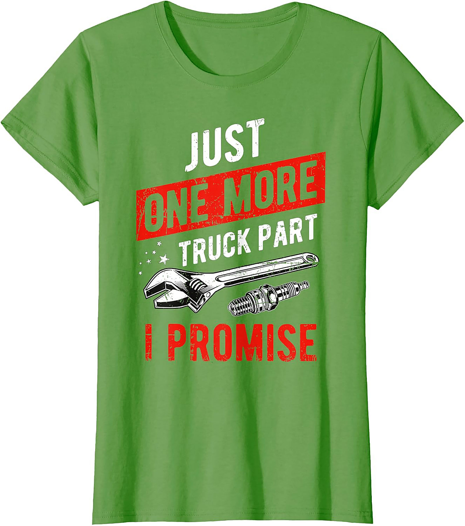 Just One More Truck Part I Promise Funny Truck Part T-Shirt