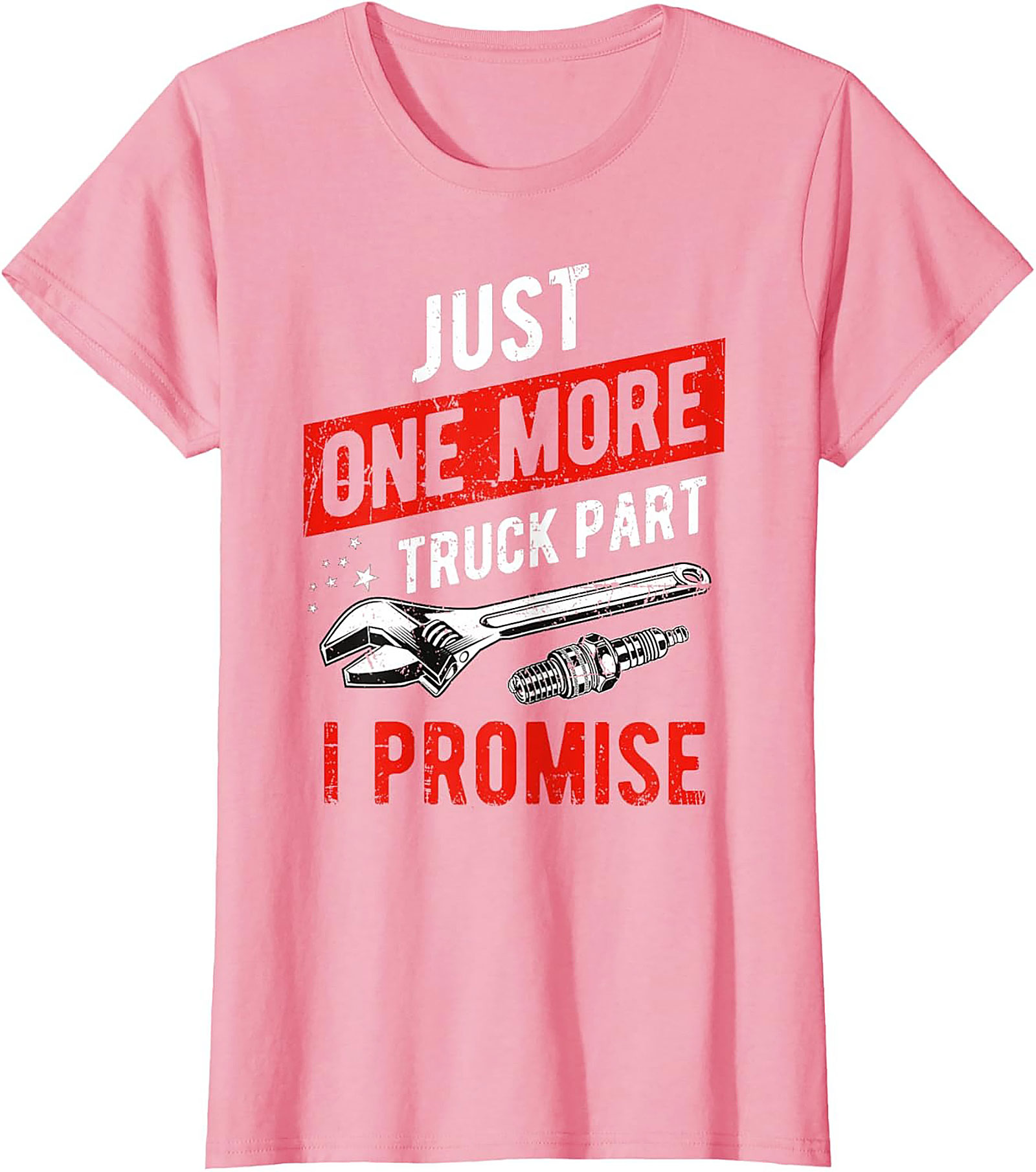 Just One More Truck Part I Promise Funny Truck Part T-Shirt