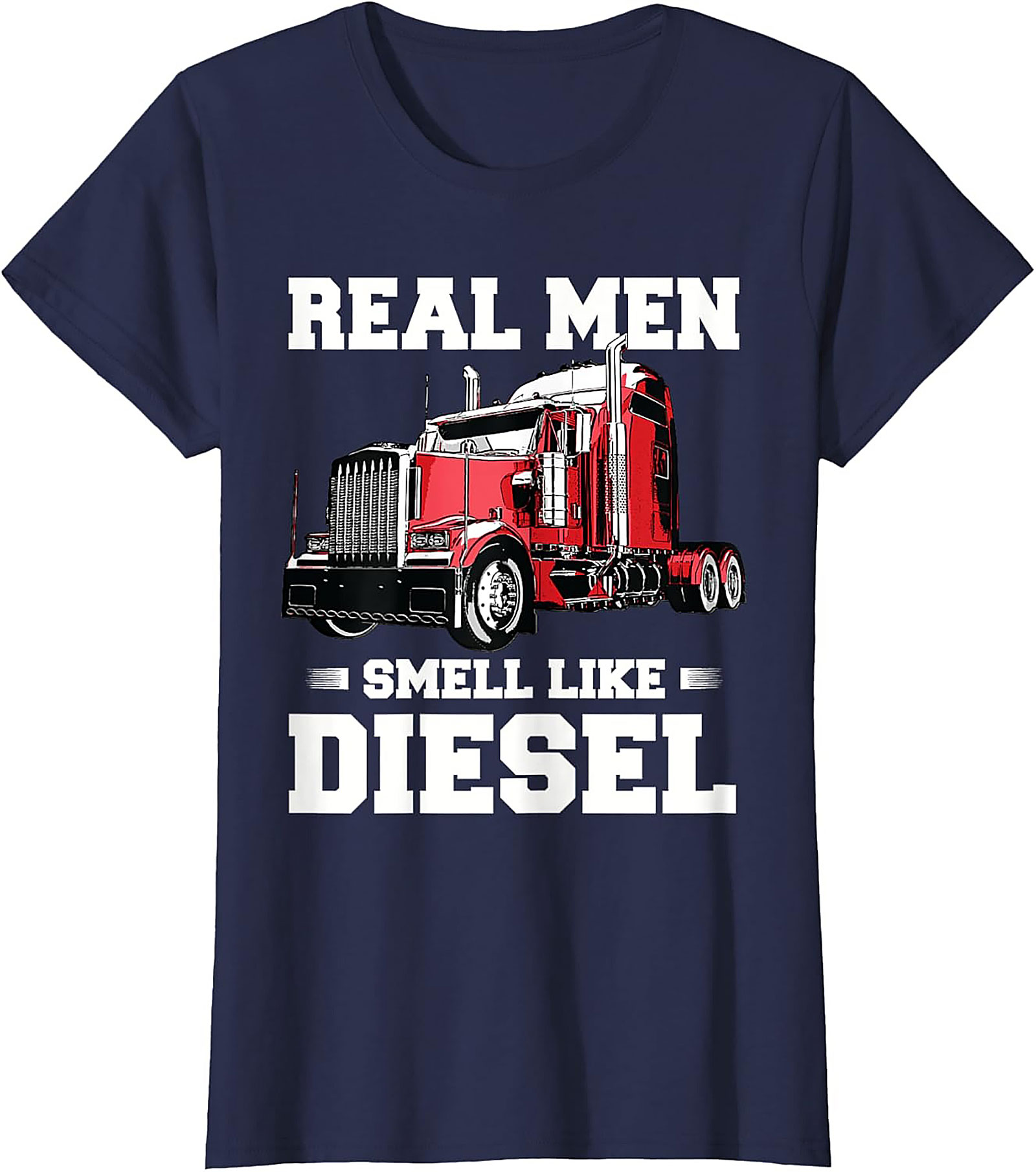 Real Men Smell Like Diesel Trucker T-Shirt | Classic Semi Truck Driver Graphic Tee