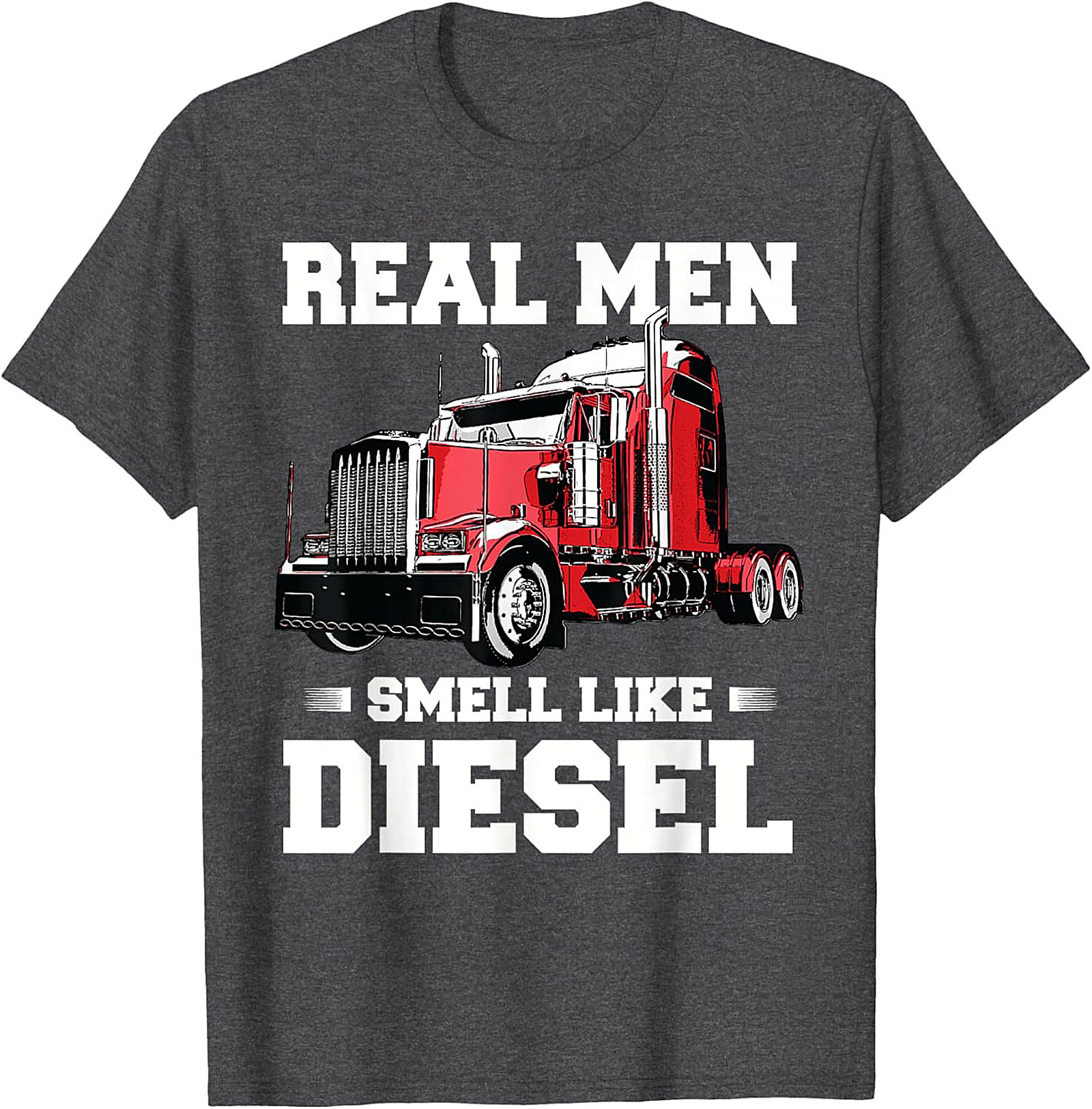 Real Men Smell Like Diesel Trucker T-Shirt | Classic Semi Truck Driver Graphic Tee
