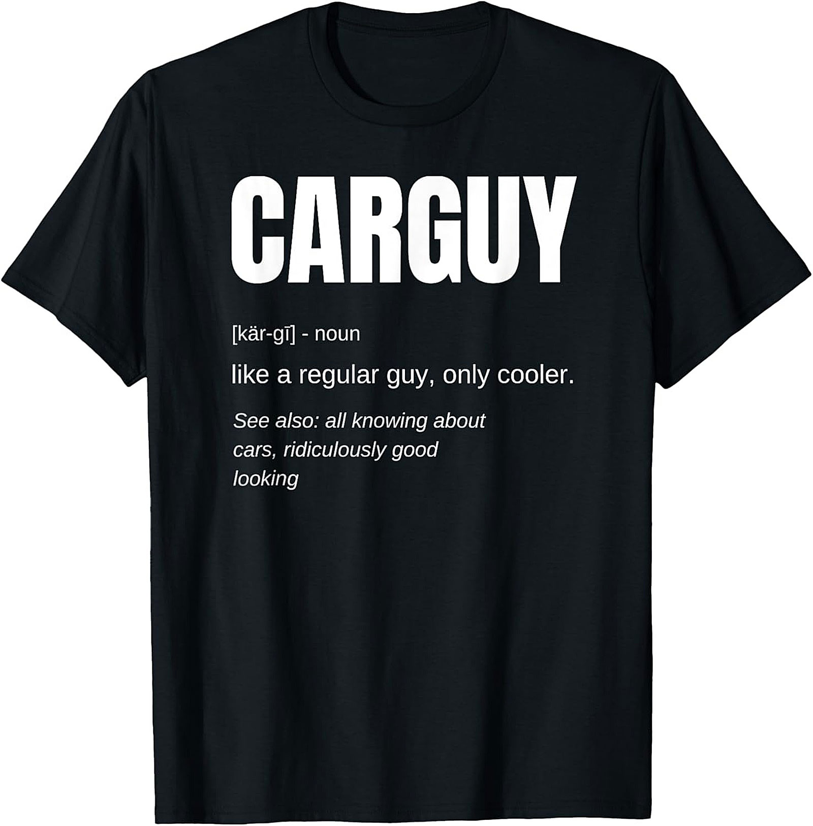 Funny Car Guy Definition T-Shirt  Gift Idea
