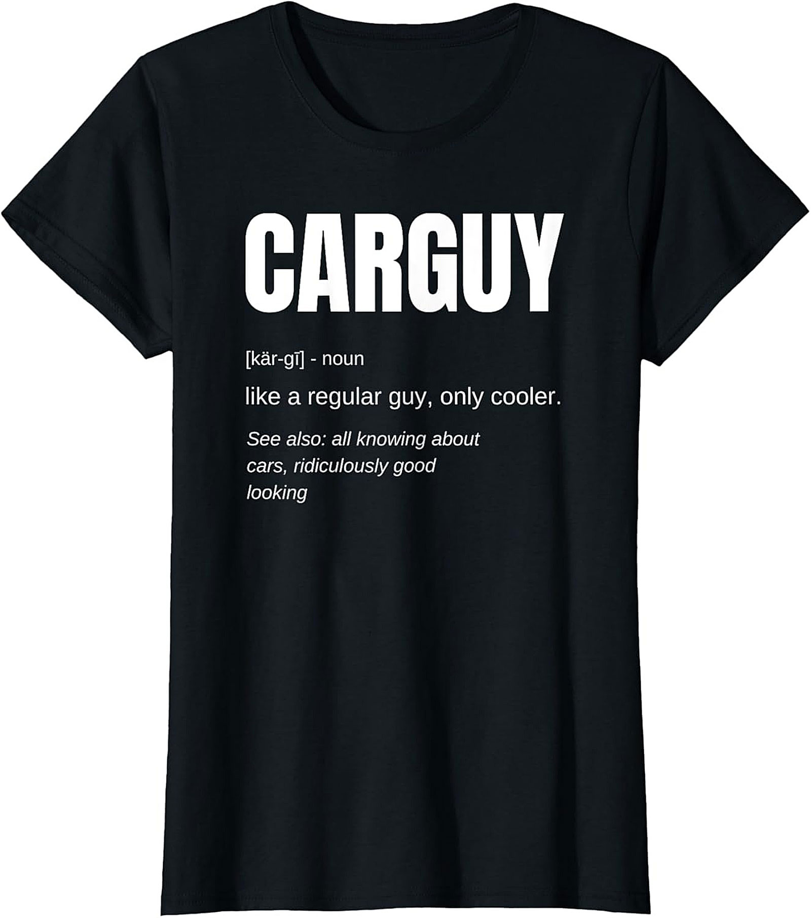 Funny Car Guy Definition T-Shirt  Gift Idea
