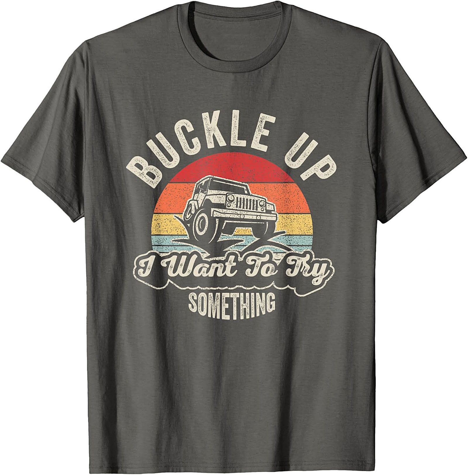 Buckle Up Jeep T-Shirt Funny Off-Roading Graphic Tee