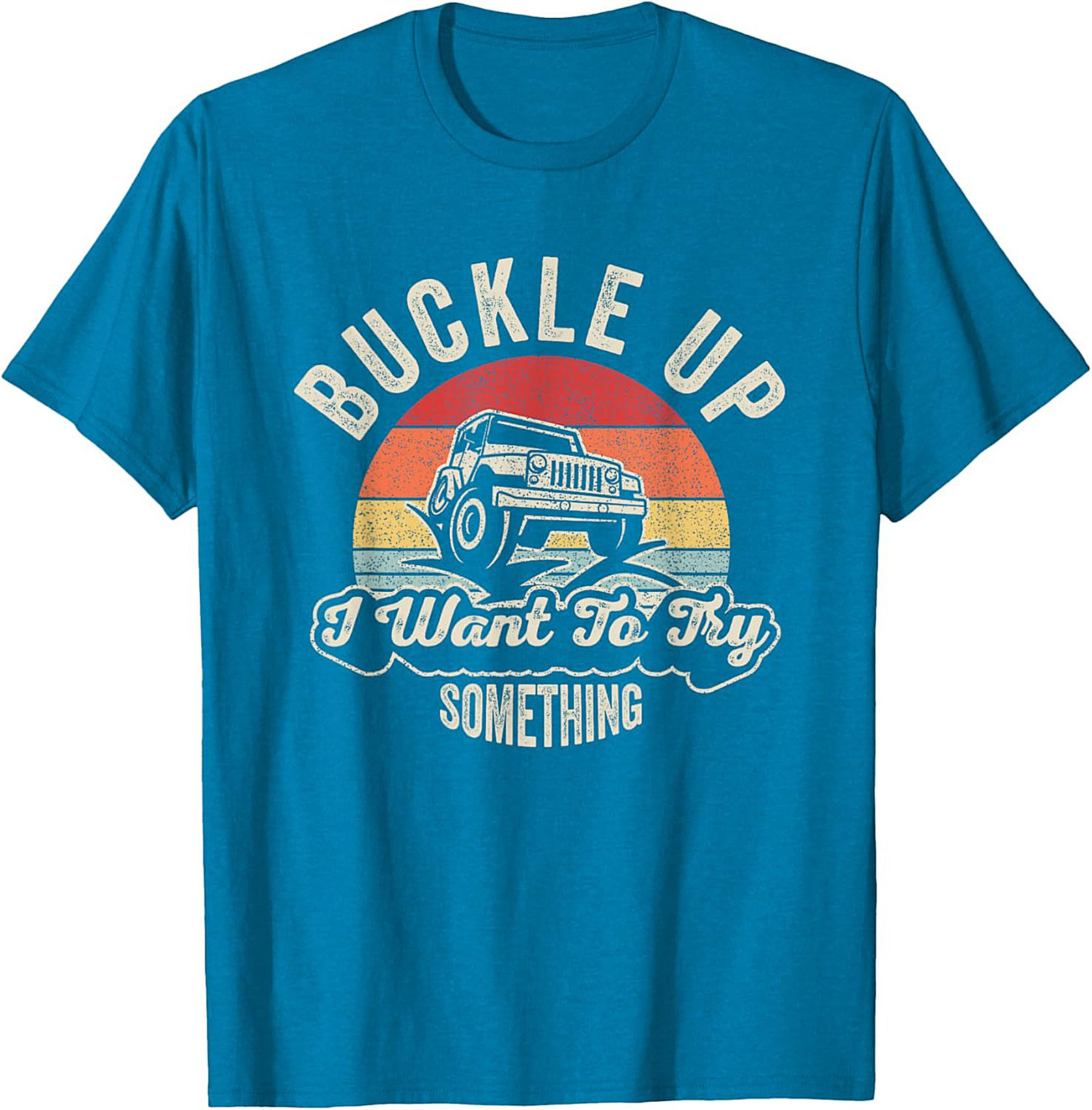 Buckle Up Jeep T-Shirt Funny Off-Roading Graphic Tee