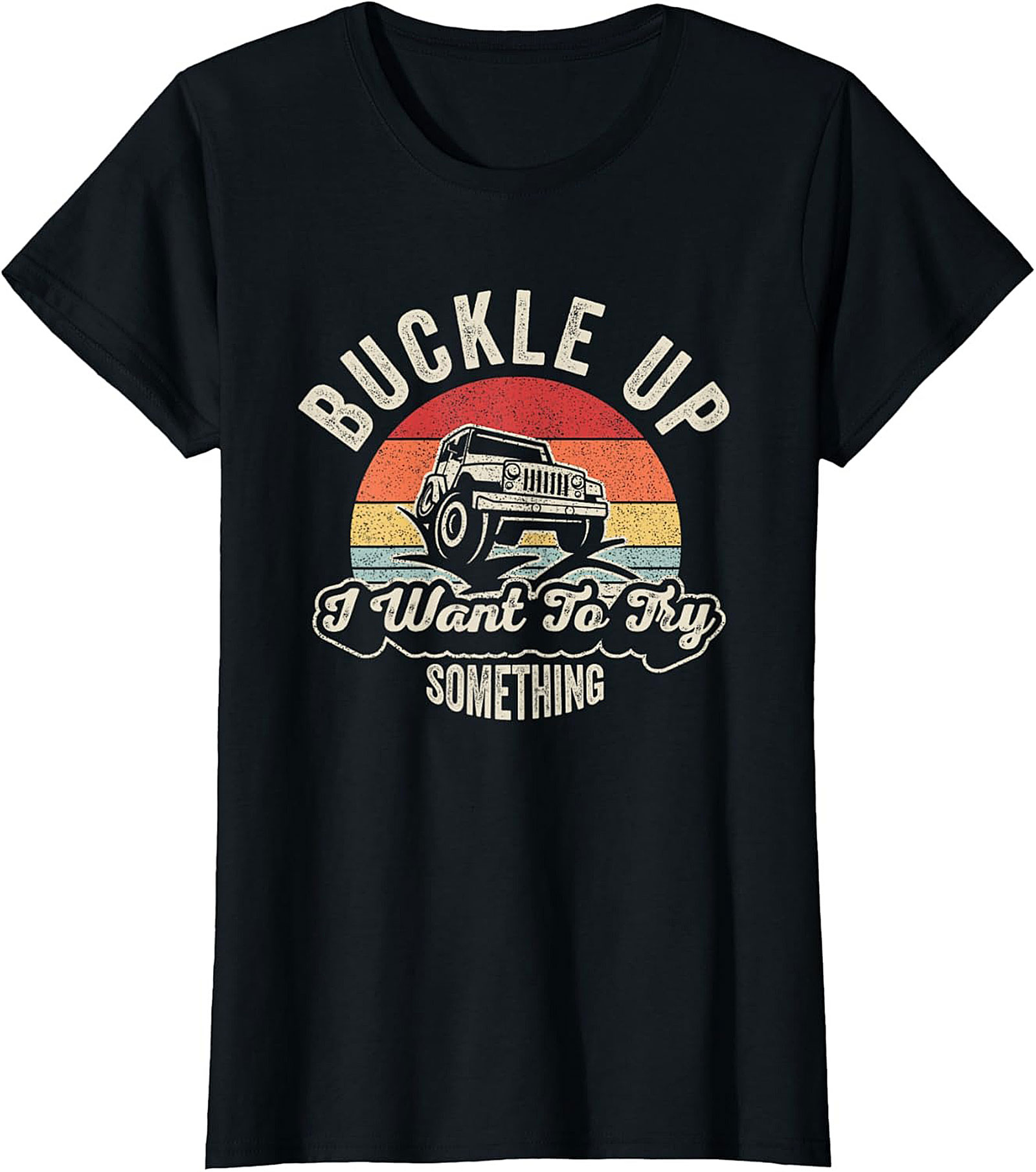 Buckle Up Jeep T-Shirt Funny Off-Roading Graphic Tee