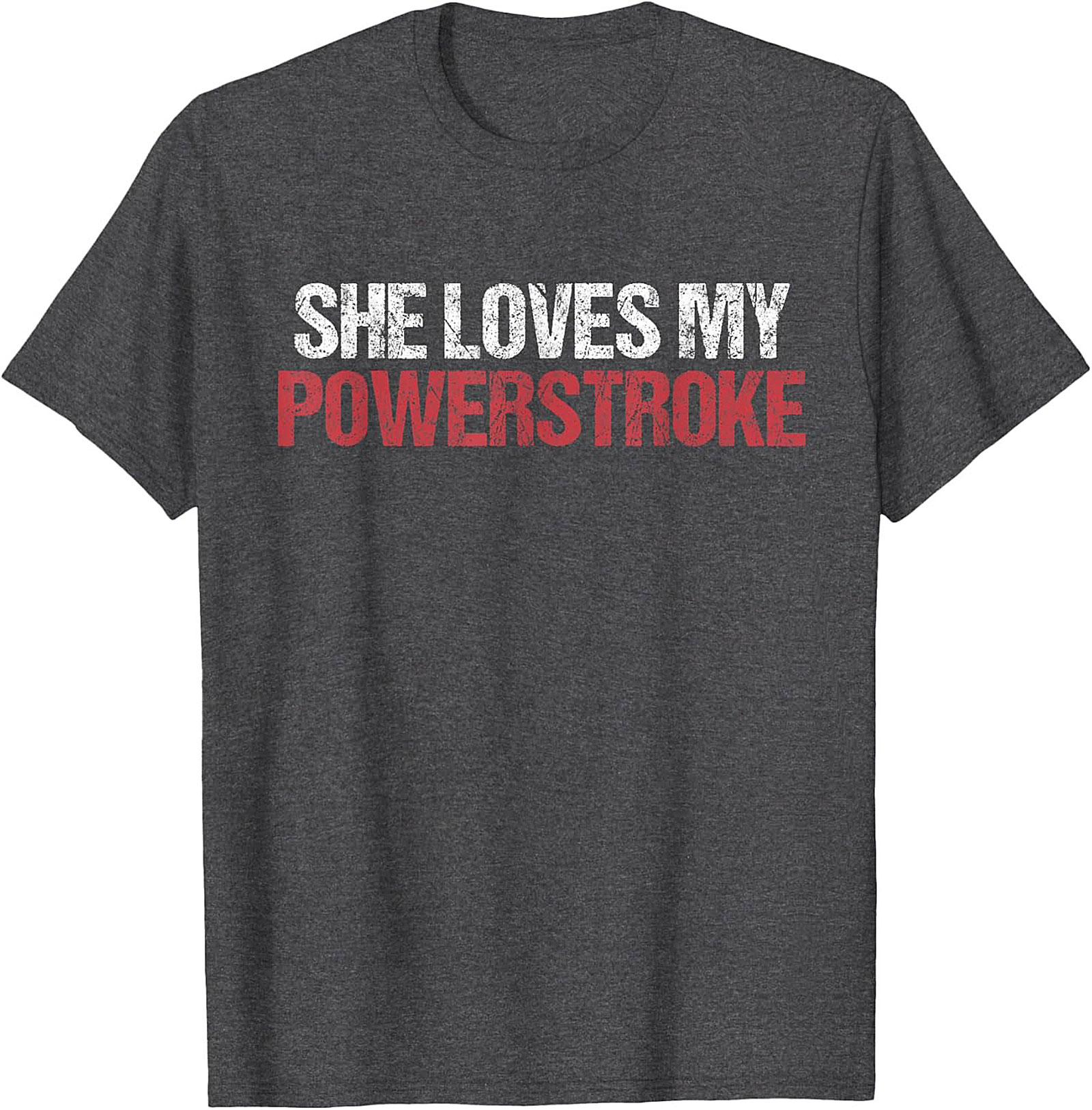 She Loves My Powerstroke Funny Diesel Truck Graphic Tee