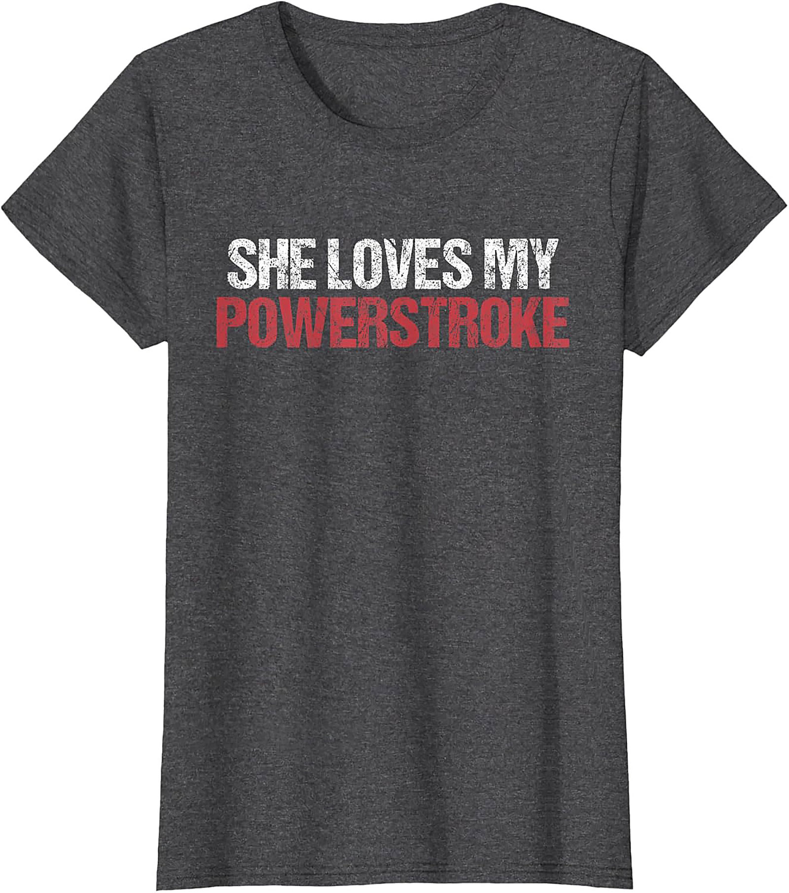 She Loves My Powerstroke Funny Diesel Truck Graphic Tee