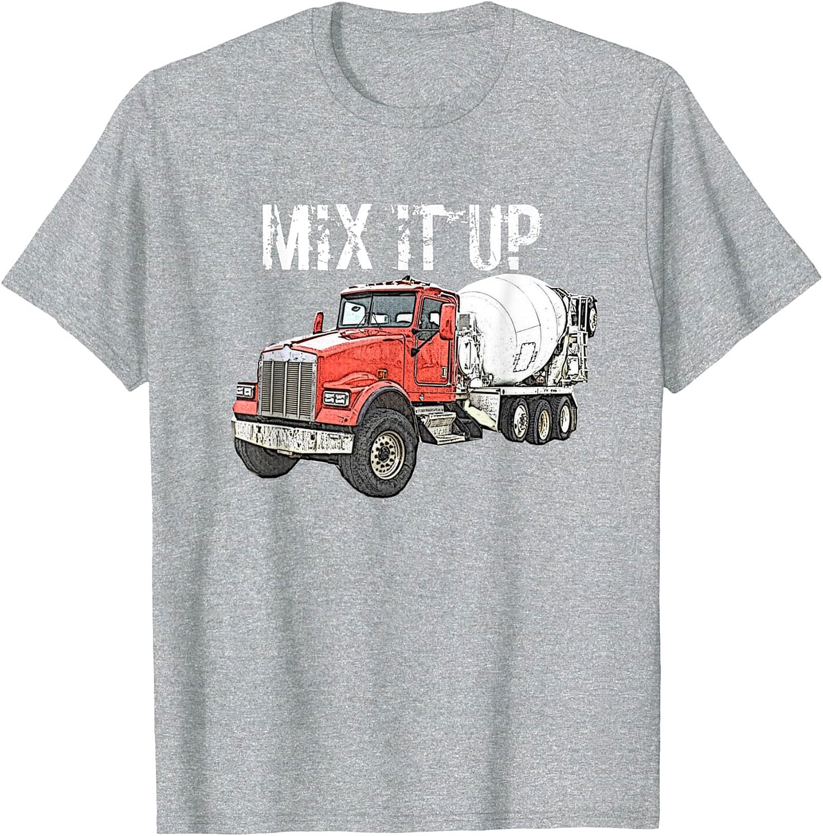 Concrete Mixer Truck Mix It Up Graphic Tee